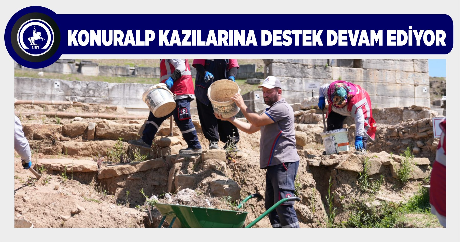 KONURALP KAZILARINA DESTEK DEVAM EDİYOR