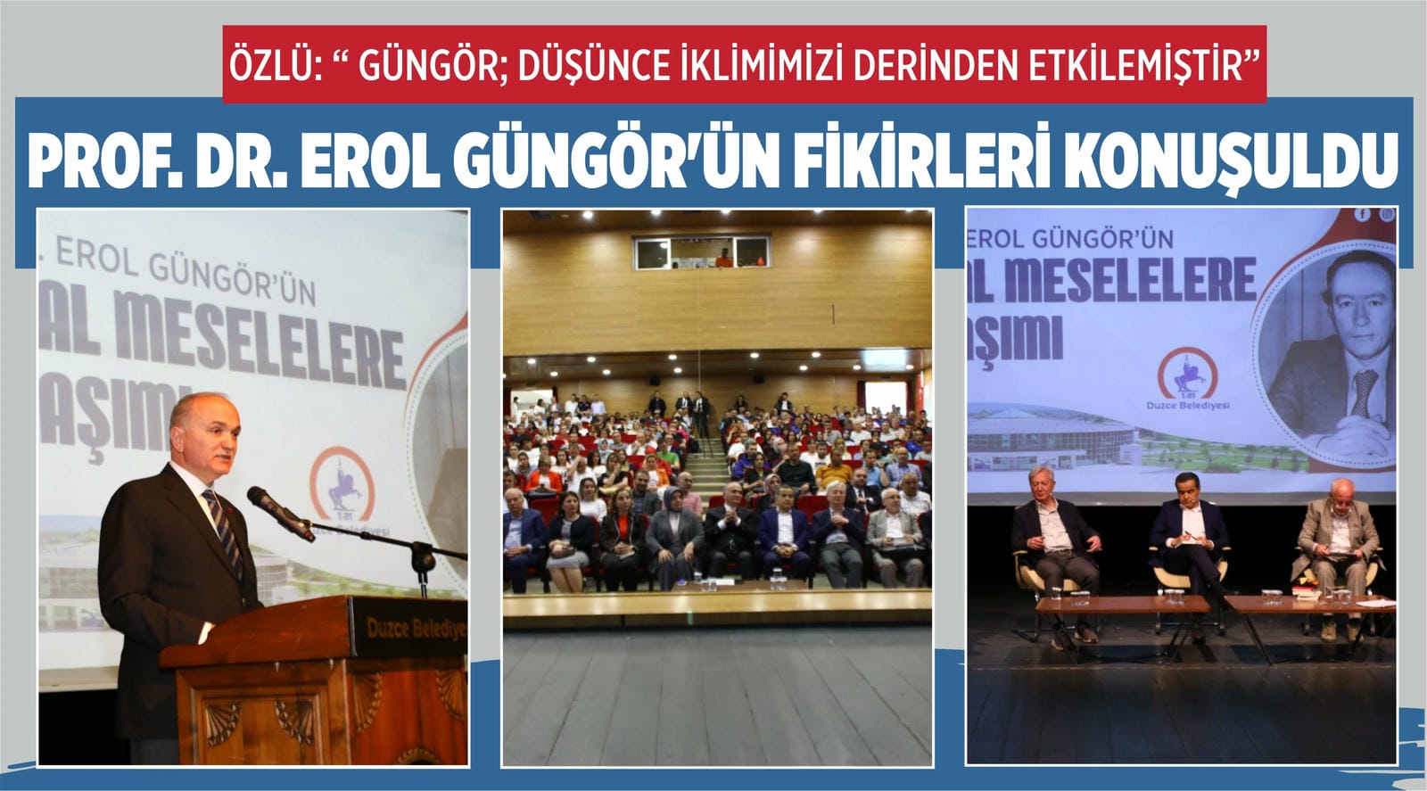 ÖZLÜ: “ GÜNGÖR; DÜŞÜNCE İKLİMİMİZİ DERİNDEN ETKİLEMİŞTİR”