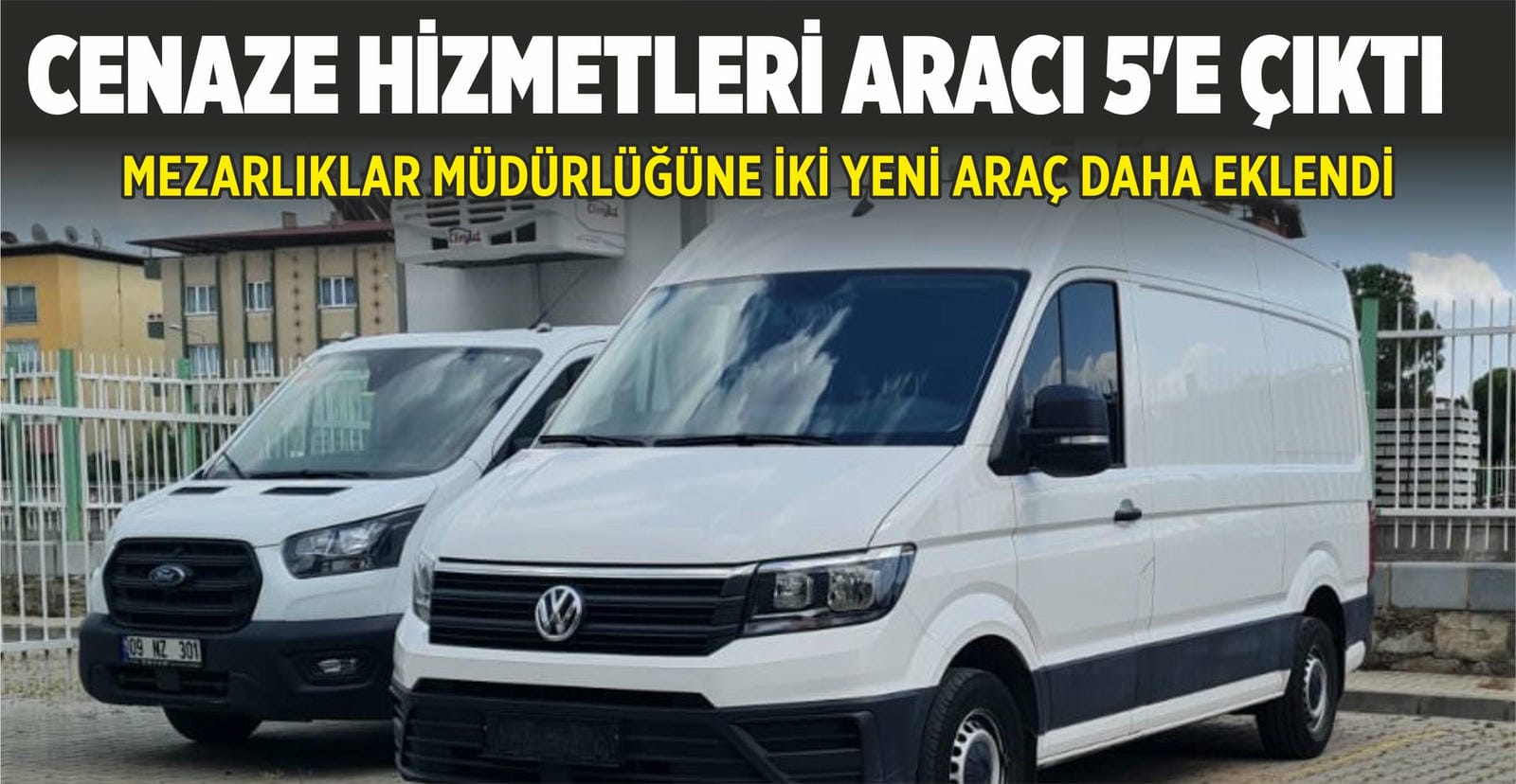 MEZARLIKLAR MÜDÜRLÜĞÜNE İKİ YENİ ARAÇ DAHA