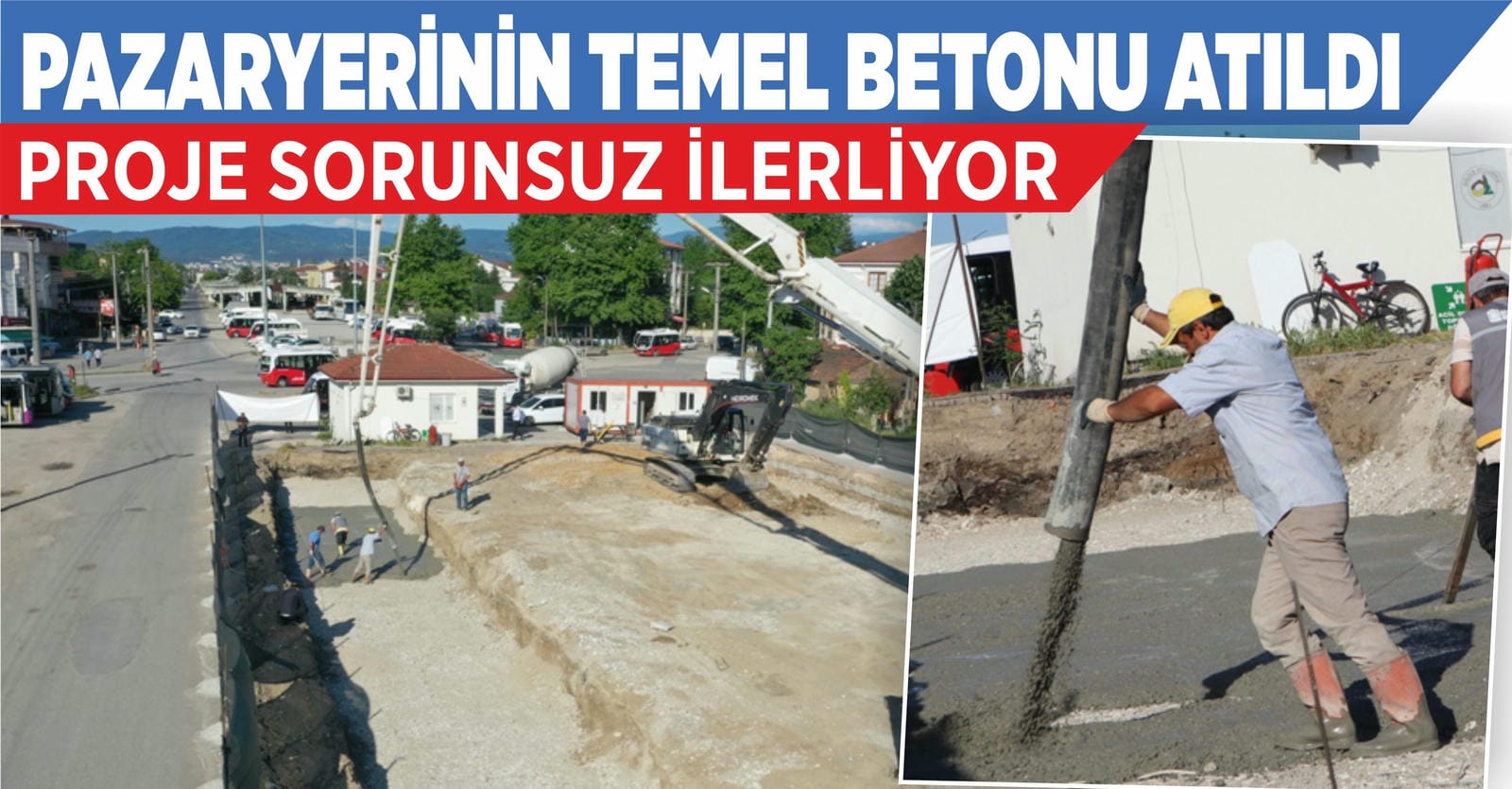 MERKEZ PAZARYERİ PROJESİ SORUNSUZ İLERLİYOR