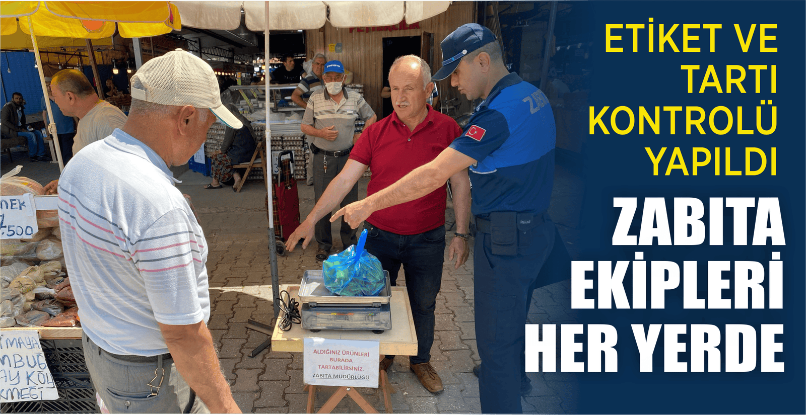 ZABITA EKİPLERİ HER YERDE