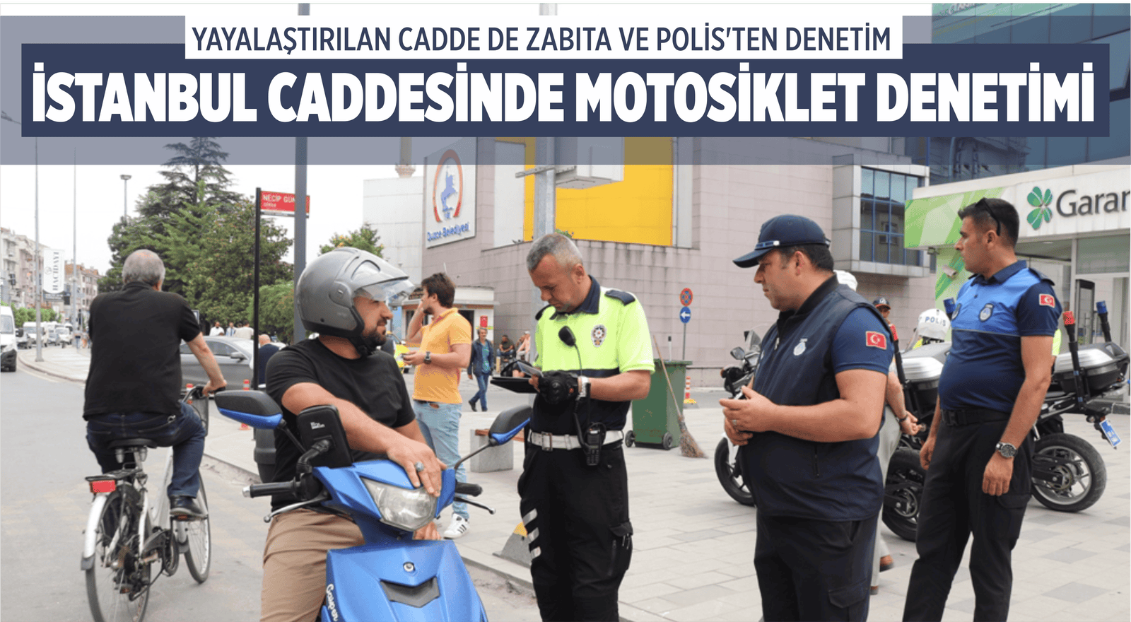 SÜRÜCÜLER CADDEYE GİRMEMELERİ KONUSUNDA UYARILDI