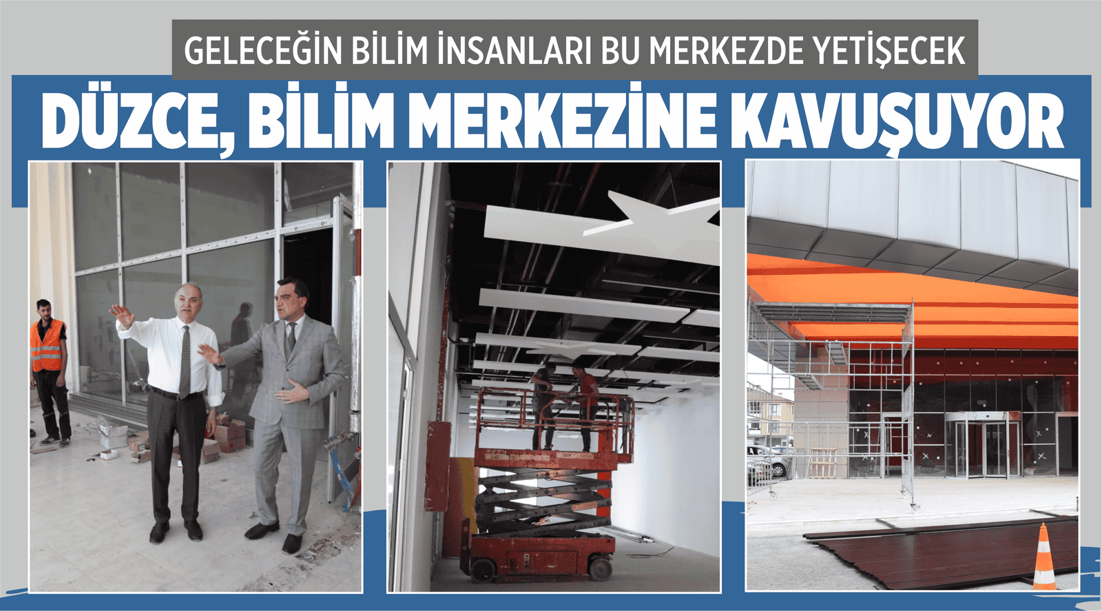 DÜZCE, BİLİM MERKEZİNE KAVUŞUYOR