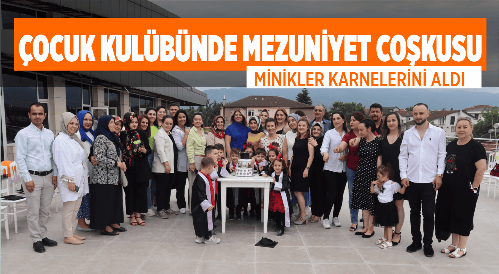 ÇOCUK KULÜBÜNDE MEZUNİYET COŞKUSU
