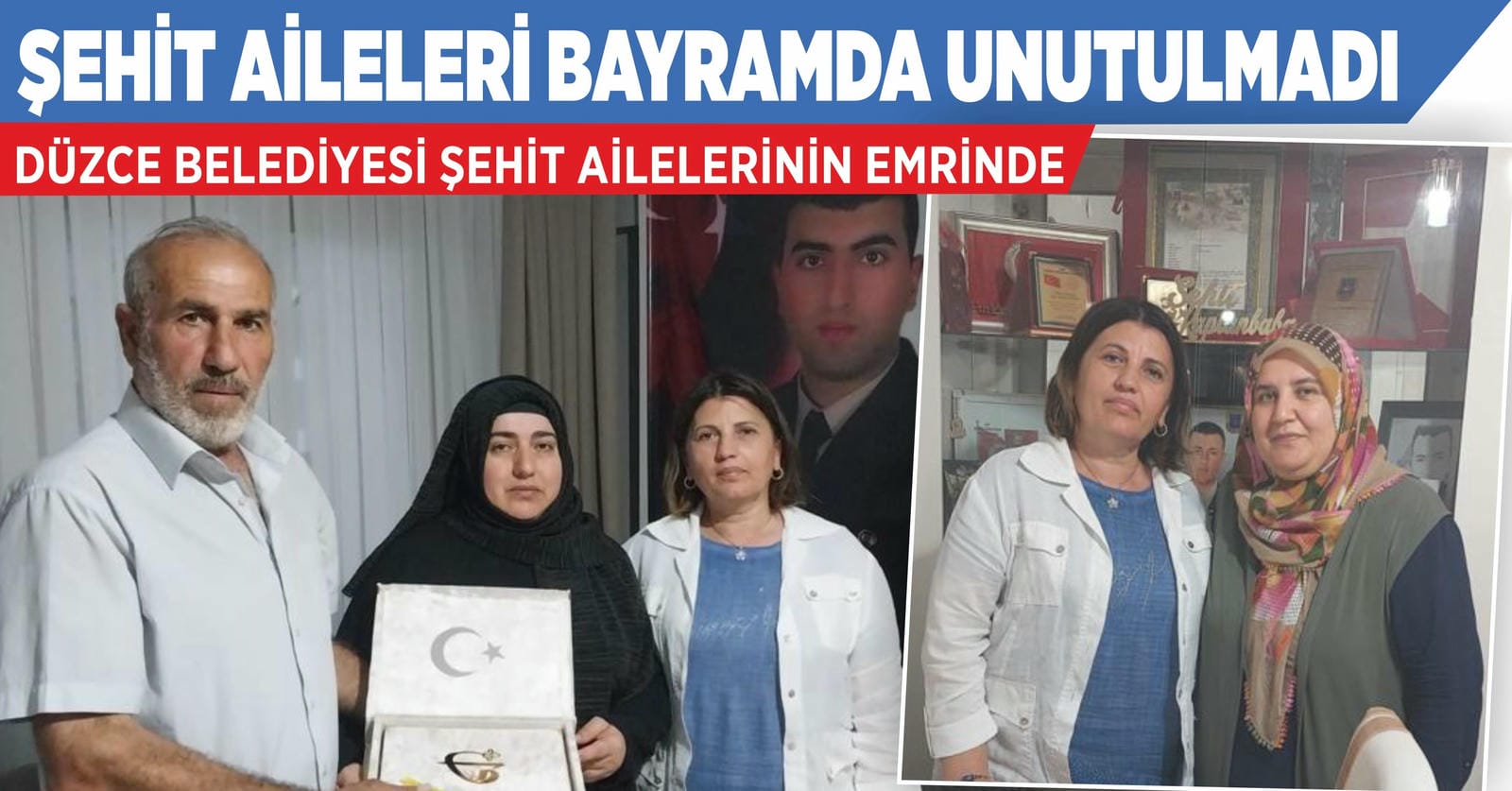 ŞEHİT AİLELERİ BAYRAMDA UNUTULMADI