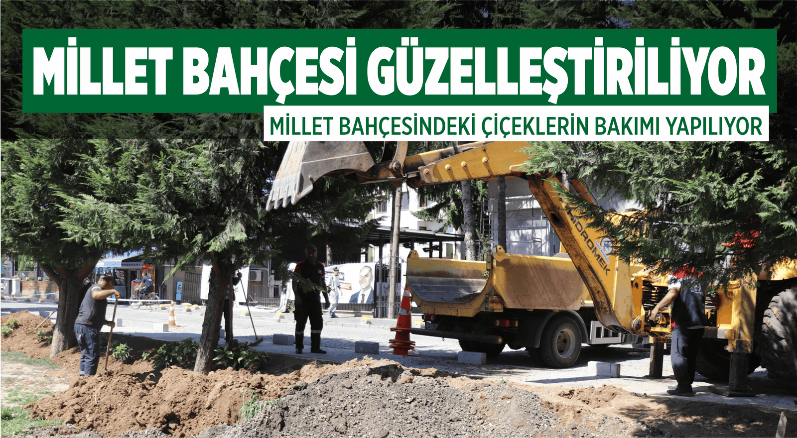 MİLLET BAHÇESİ GÜZELLEŞTİRİLİYOR
