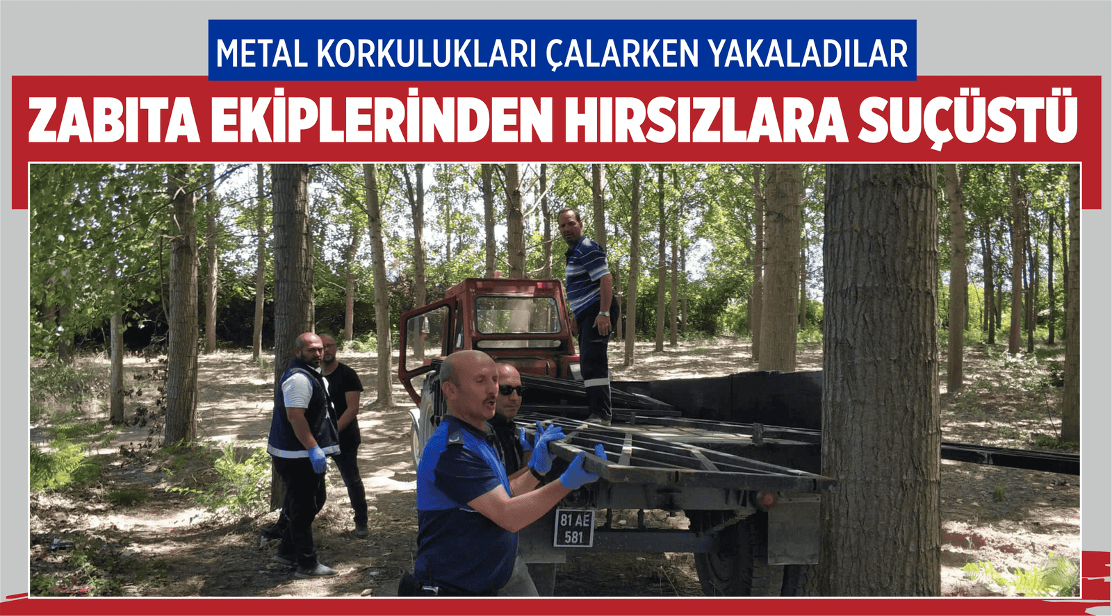 ZABITA EKİPLERİNDEN HIRSIZLARA SUÇÜSTÜ
