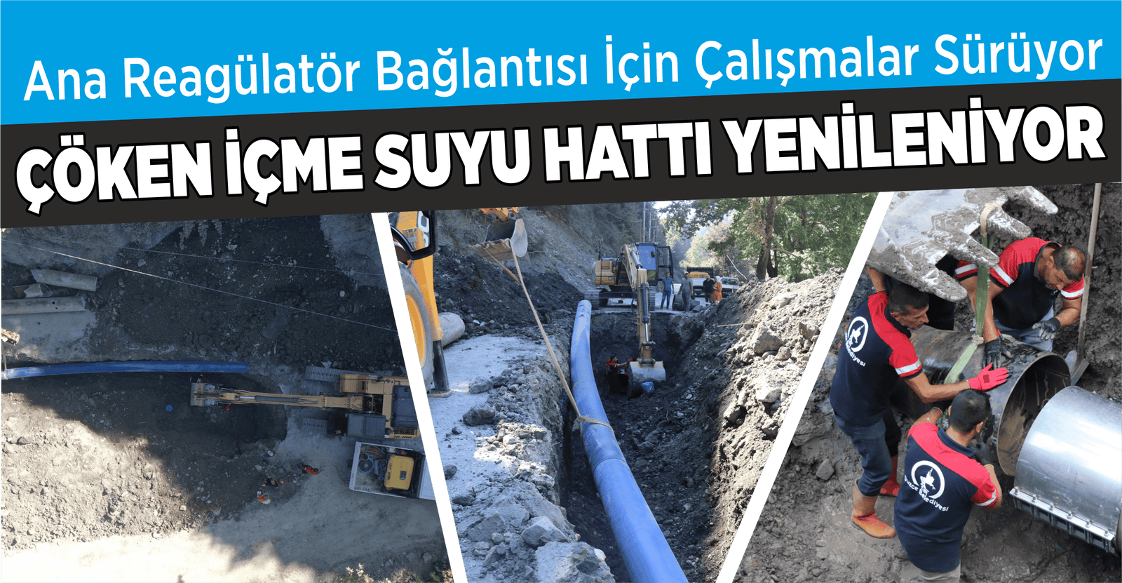 ÇÖKEN İÇME SUYU HATTI YENİLENİYOR