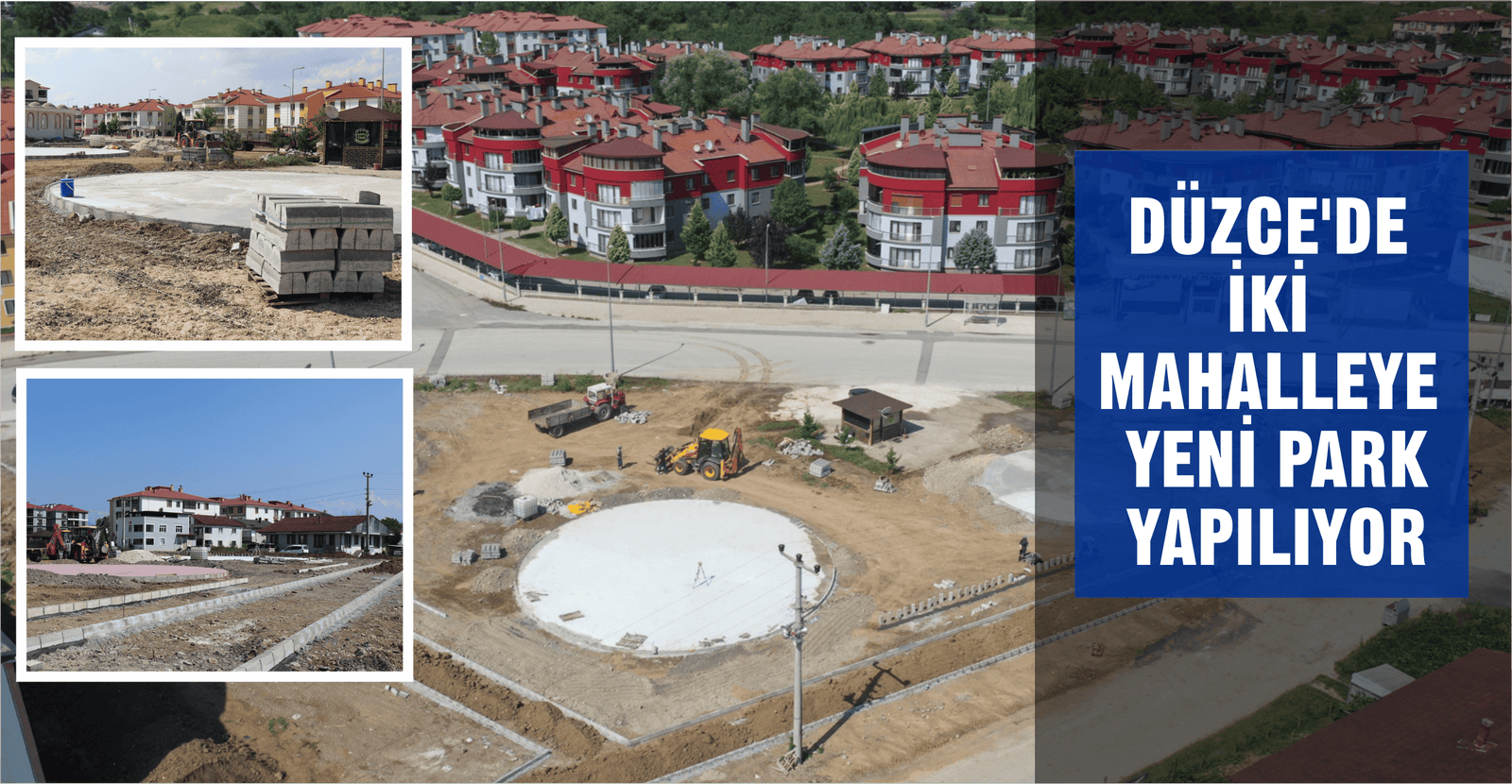 DÜZCE’DE İKİ MAHALLEYE YENİ PARK YAPILIYOR