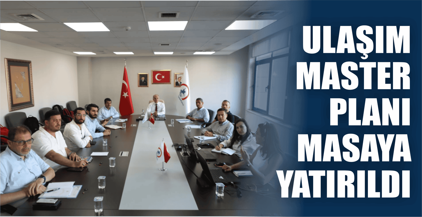 ULAŞIM MASTER PLANI MASAYA YATIRILDI