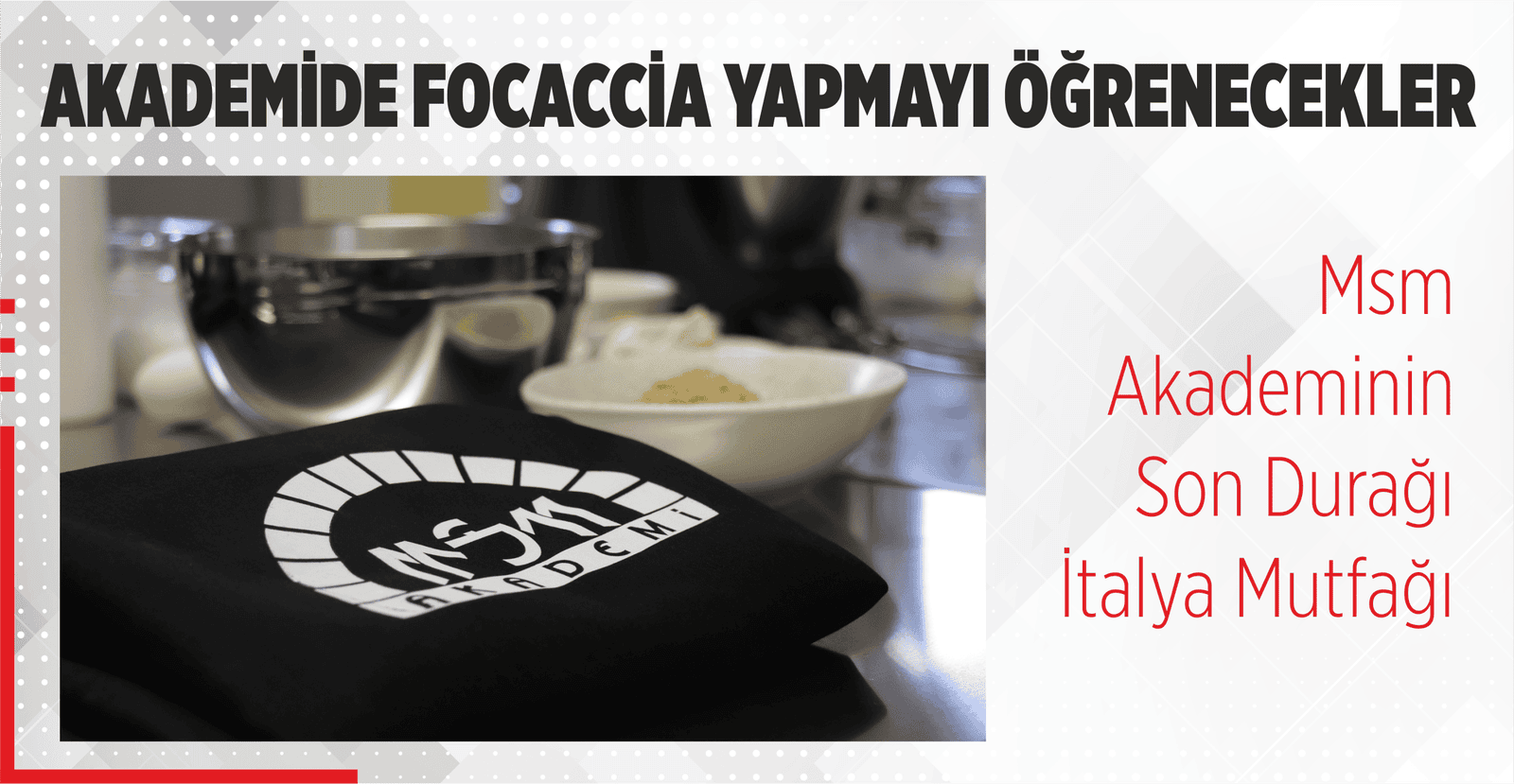 AKADEMİDE FOCACCİA YAPMAYI ÖĞRENECEKLER