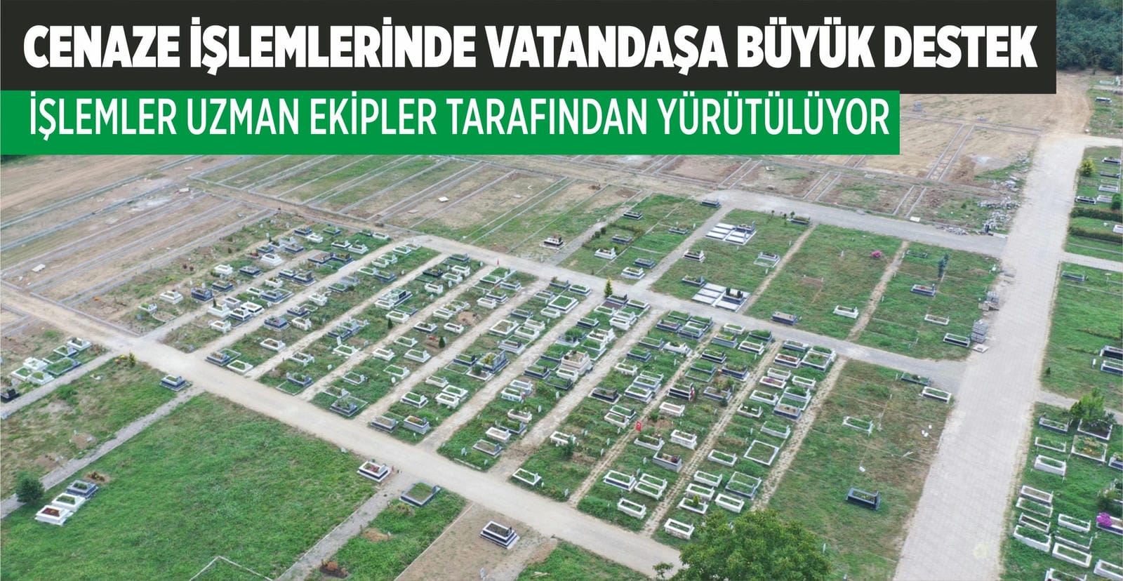 CENAZE İŞLEMLERİNDE VATANDAŞA BÜYÜK DESTEK