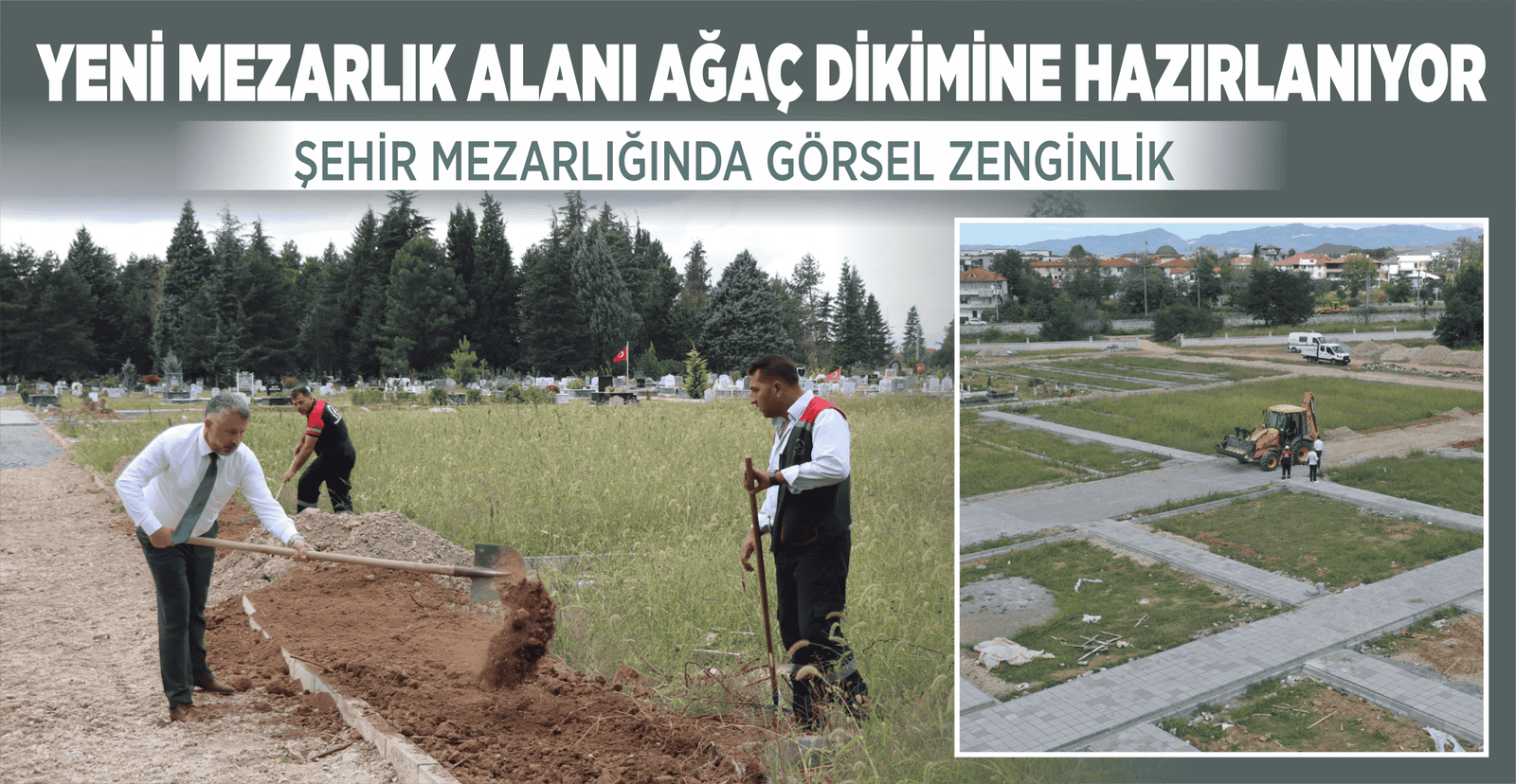 YENİ MEZARLIK ALANI AĞAÇ DİKİMİNE HAZIRLANIYOR