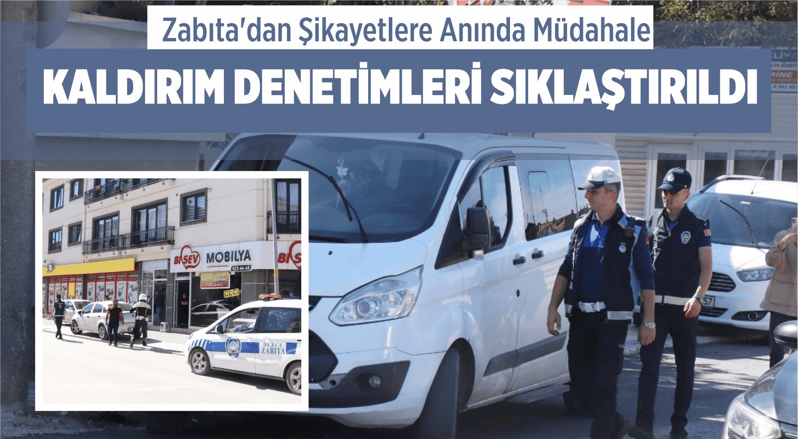 KALDIRIM DENETİMLERİ SIKLAŞTIRILDI