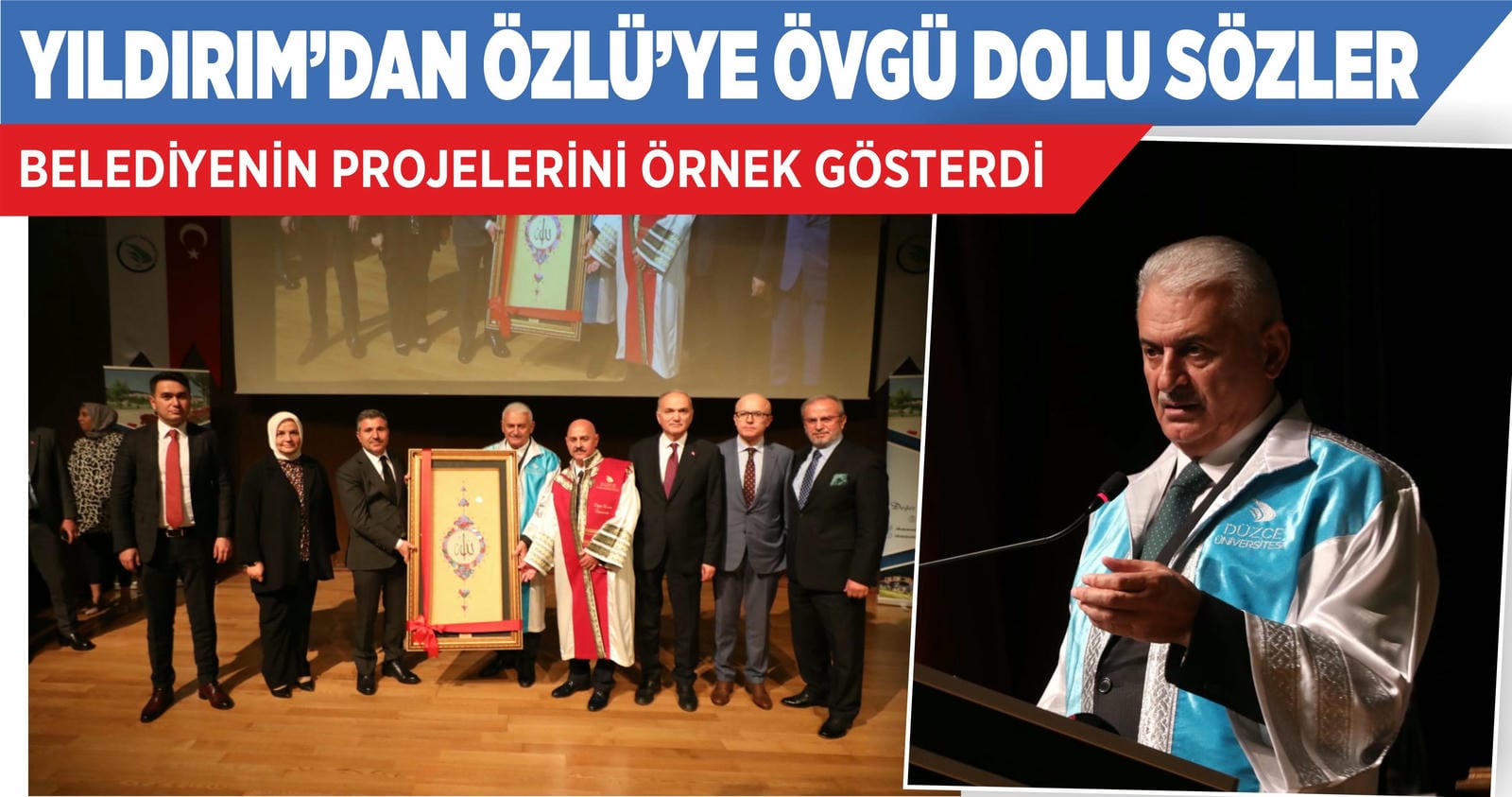 BİNALİ YILDIRIM’DAN BAŞKAN ÖZLÜ’YE ÖVGÜ DOLU SÖZLER