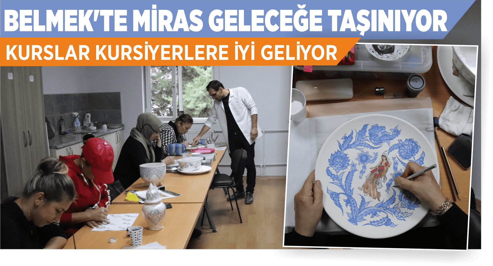 BELMEK’TE MİRAS GELECEĞE TAŞINIYOR
