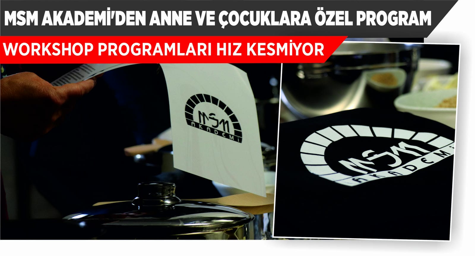 MSM AKADEMİ’DEN ANNE VE ÇOCUKLARA ÖZEL PROGRAM