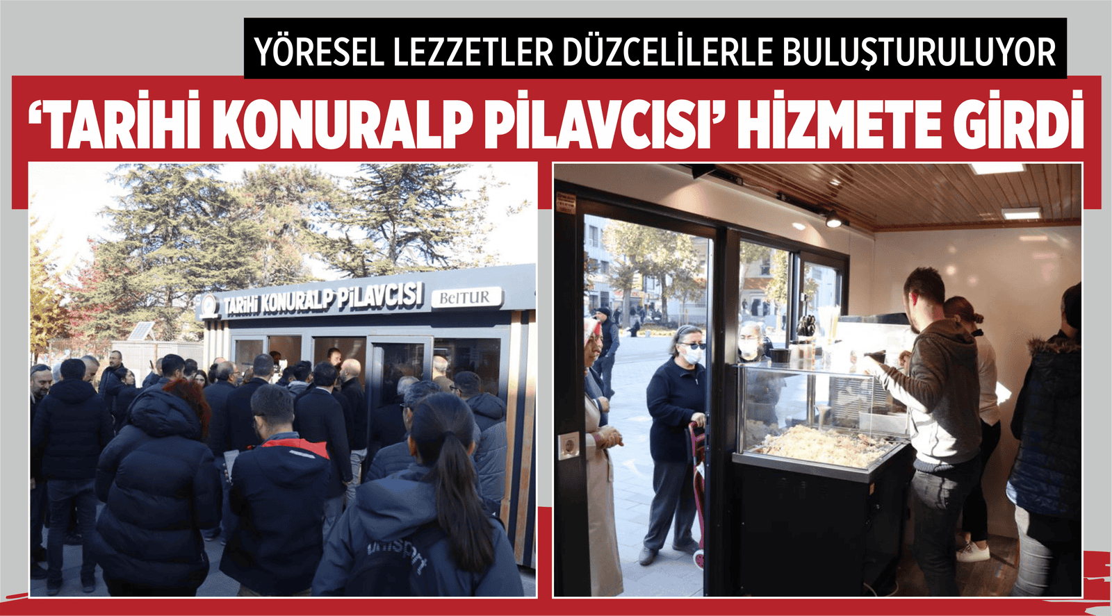 ‘TARİHİ KONURALP PİLAVCISI’ HİZMETE GİRDİ