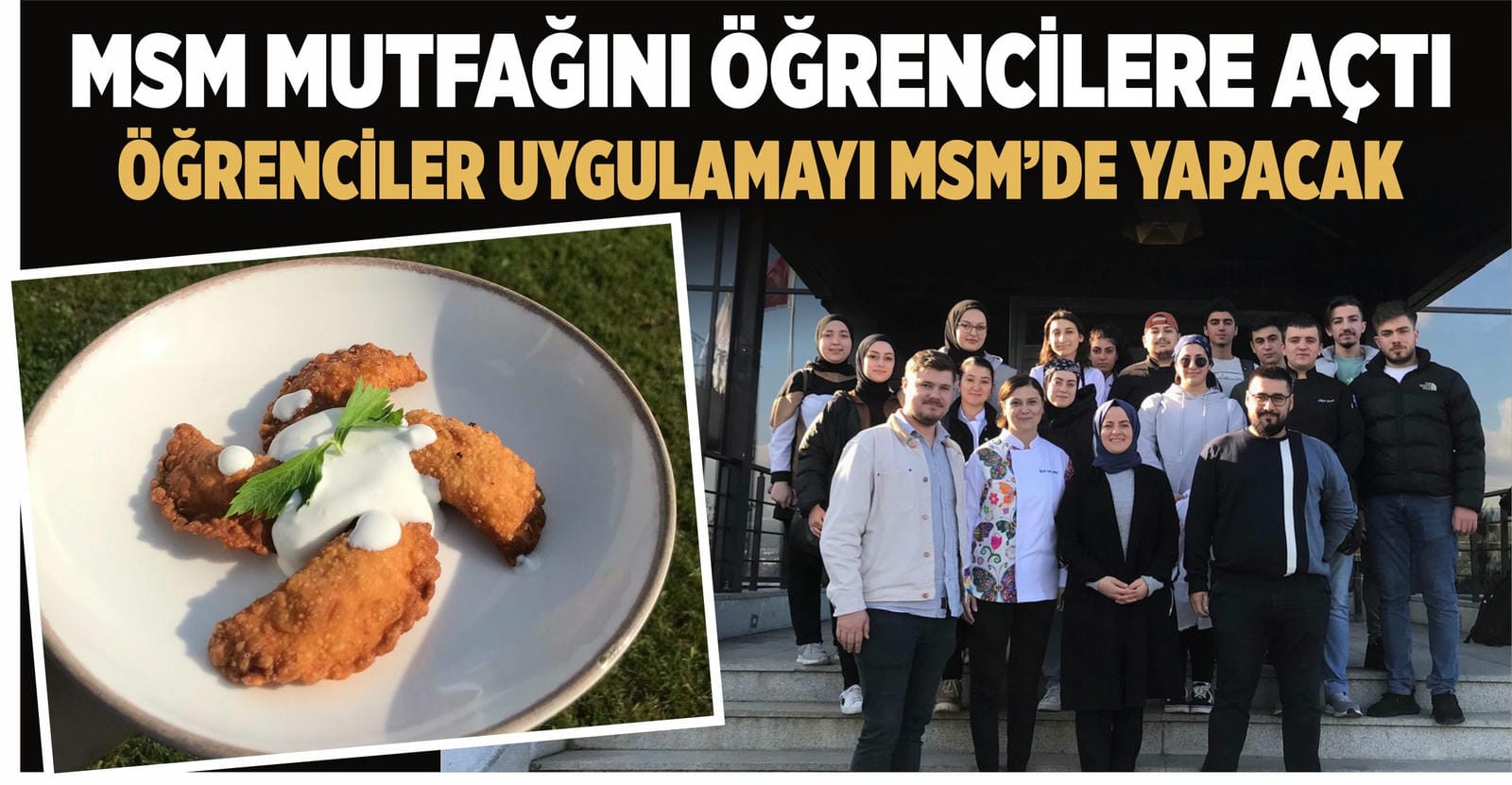 MSM MUTFAĞINI ÖĞRENCİLERE AÇTI