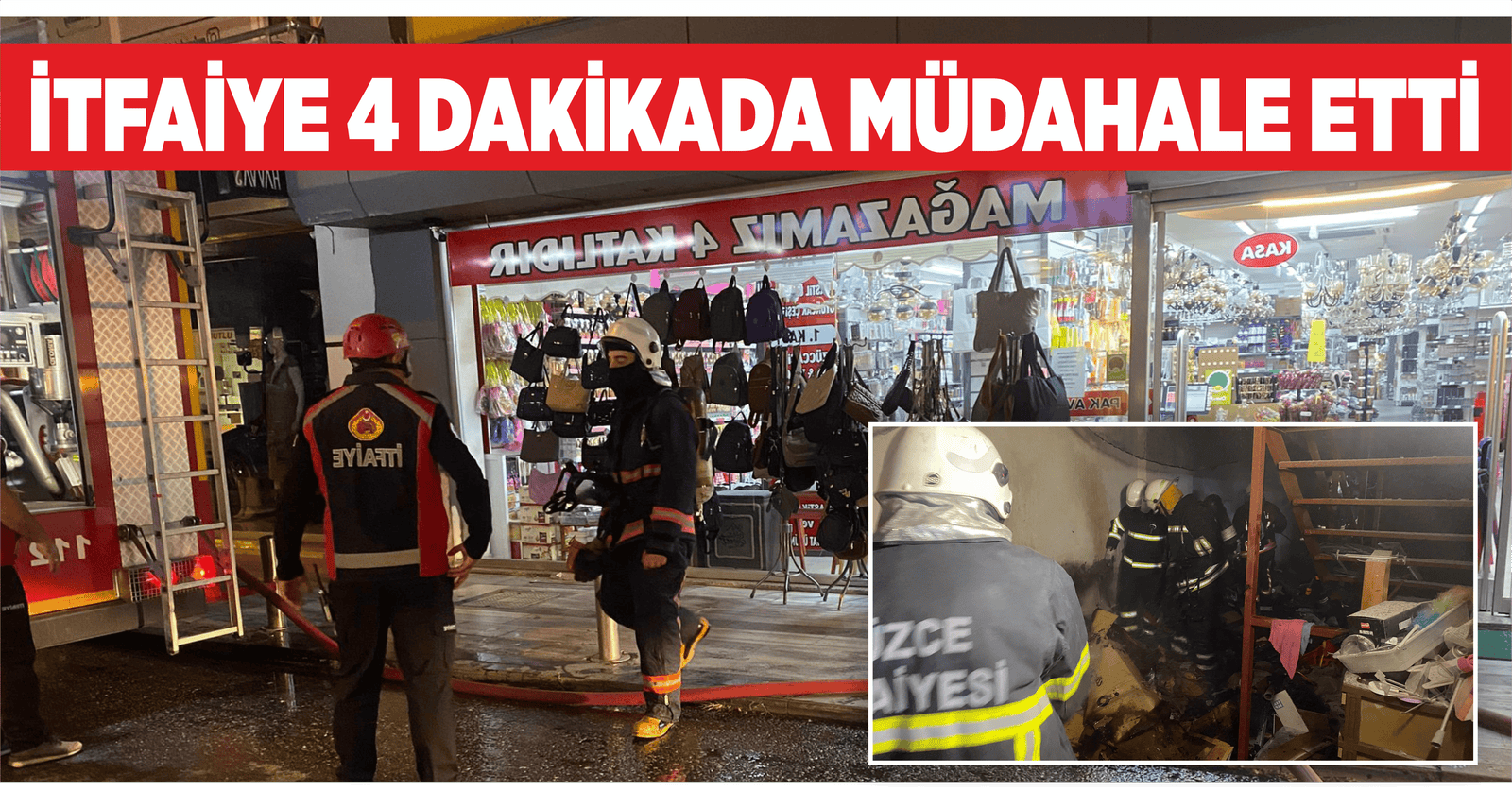 İTFAİYE 4 DAKİKADA MÜDAHALE ETTİ