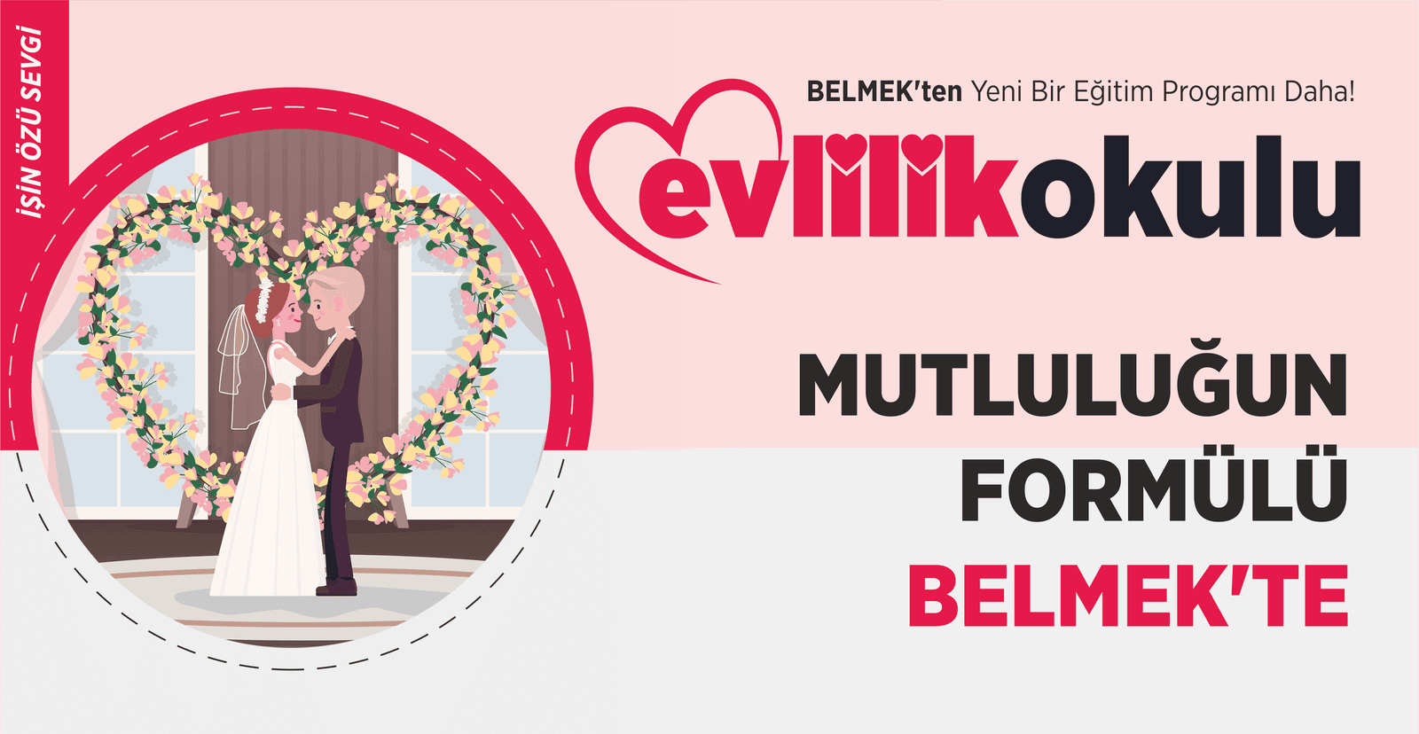 MUTLULUĞUN FORMÜLÜ BELMEK’TE
