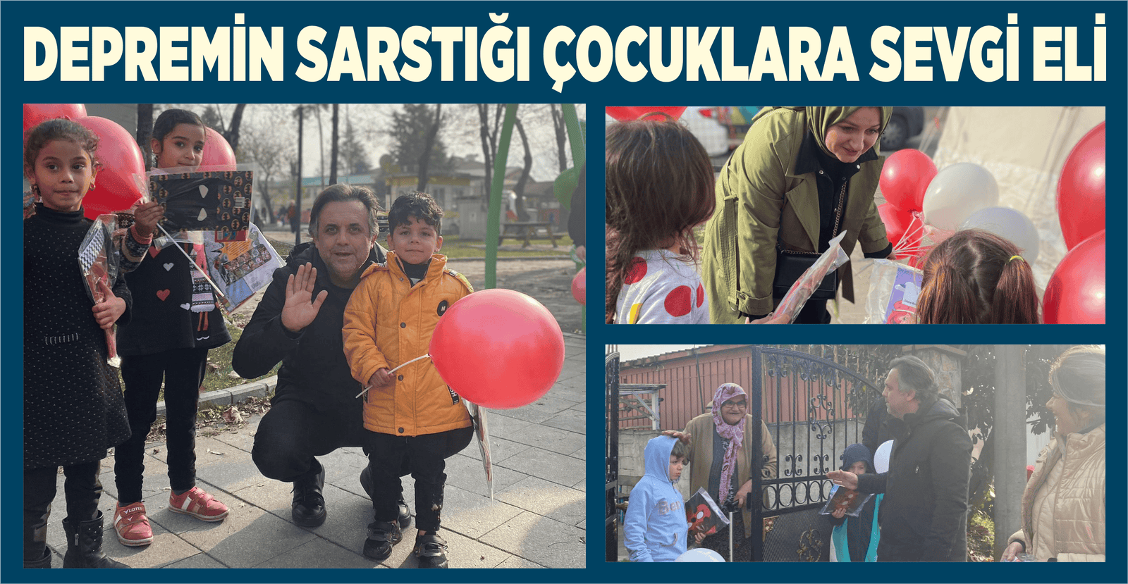 DEPREMİN SARSTIĞI ÇOCUKLARA SEVGİ ELİ