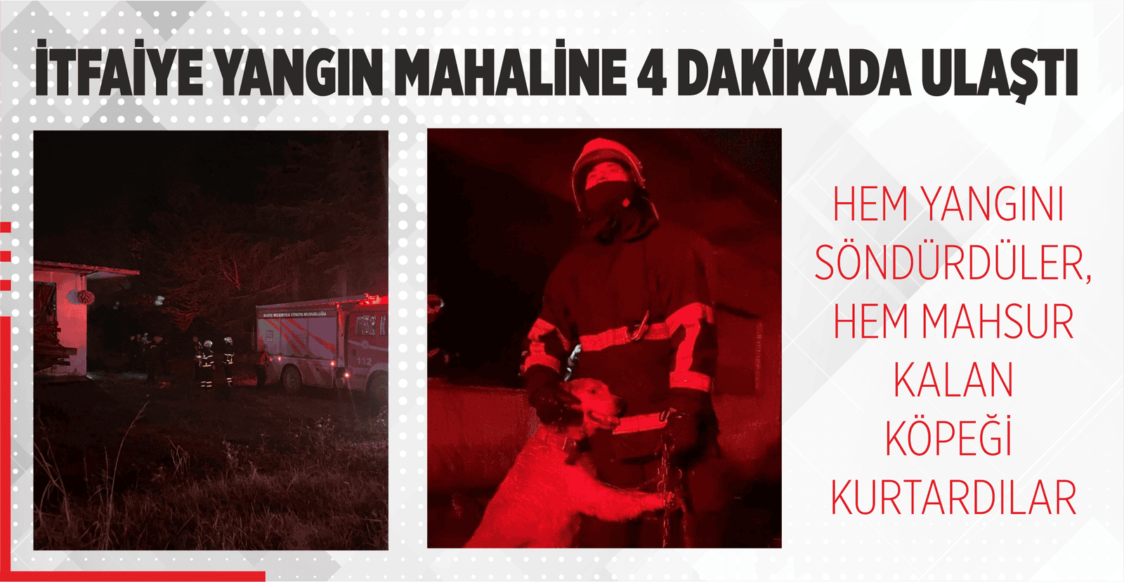 HEM YANGINI SÖNDÜRDÜLER, HEM MAHSUR KALAN KÖPEĞİ KURTARDILAR