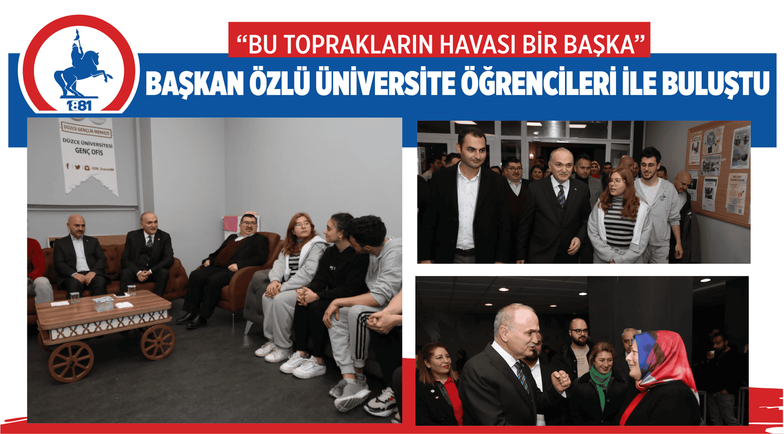 BAŞKAN ÖZLÜ ÜNİVERSİTE ÖĞRENCİLERİ İLE BULUŞTU