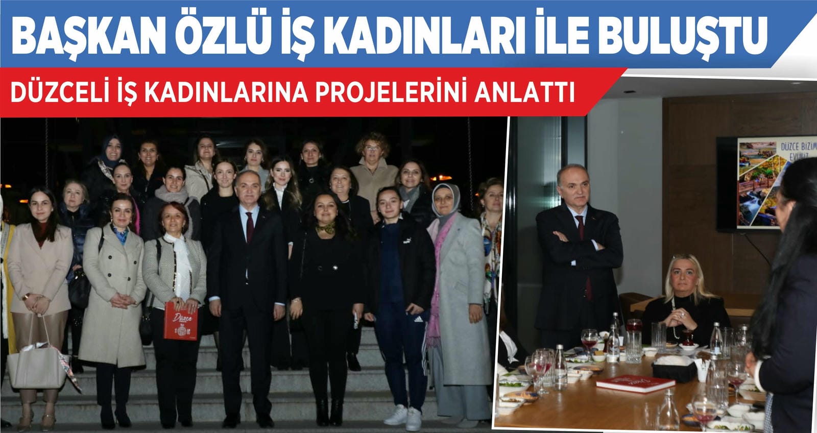 BAŞKAN ÖZLÜ İŞ KADINLARI İLE BULUŞTU