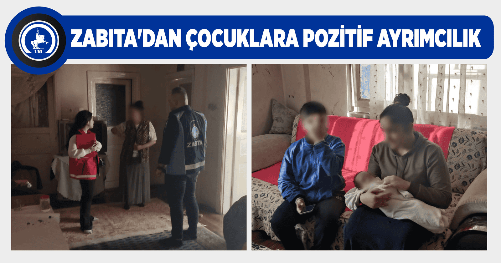 ZABITA’DAN ÇOCUKLARA POZİTİF AYRIMCILIK