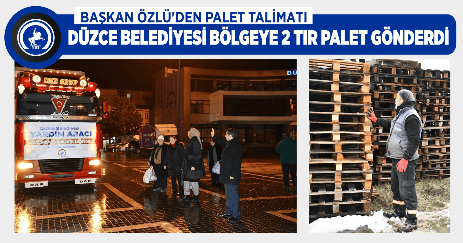 DÜZCE BELEDİYESİ BÖLGEYE 2 TIR PALET GÖNDERDİ