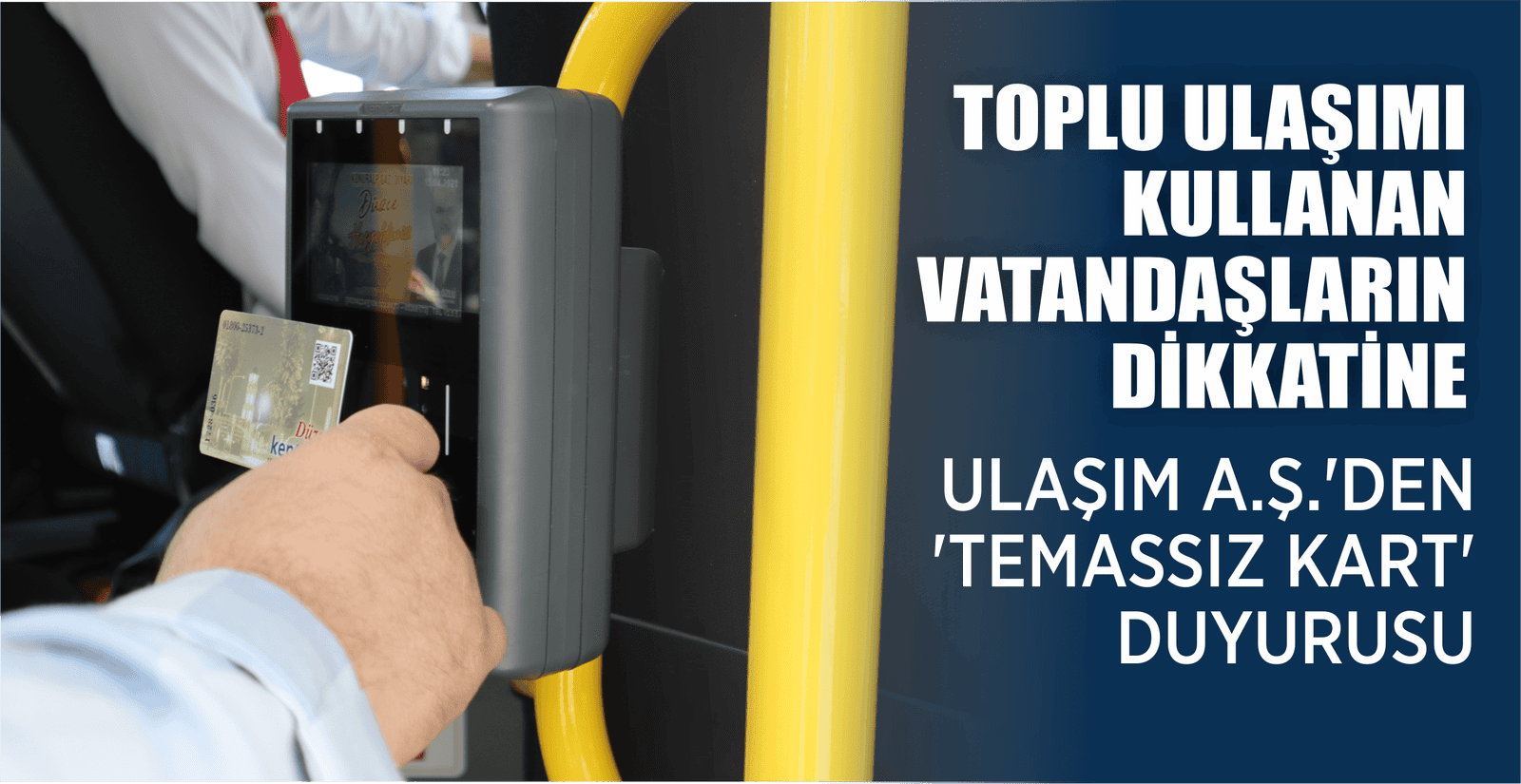 ULAŞIM A.Ş.’DEN ‘TEMASSIZ KART’ DUYURUSU