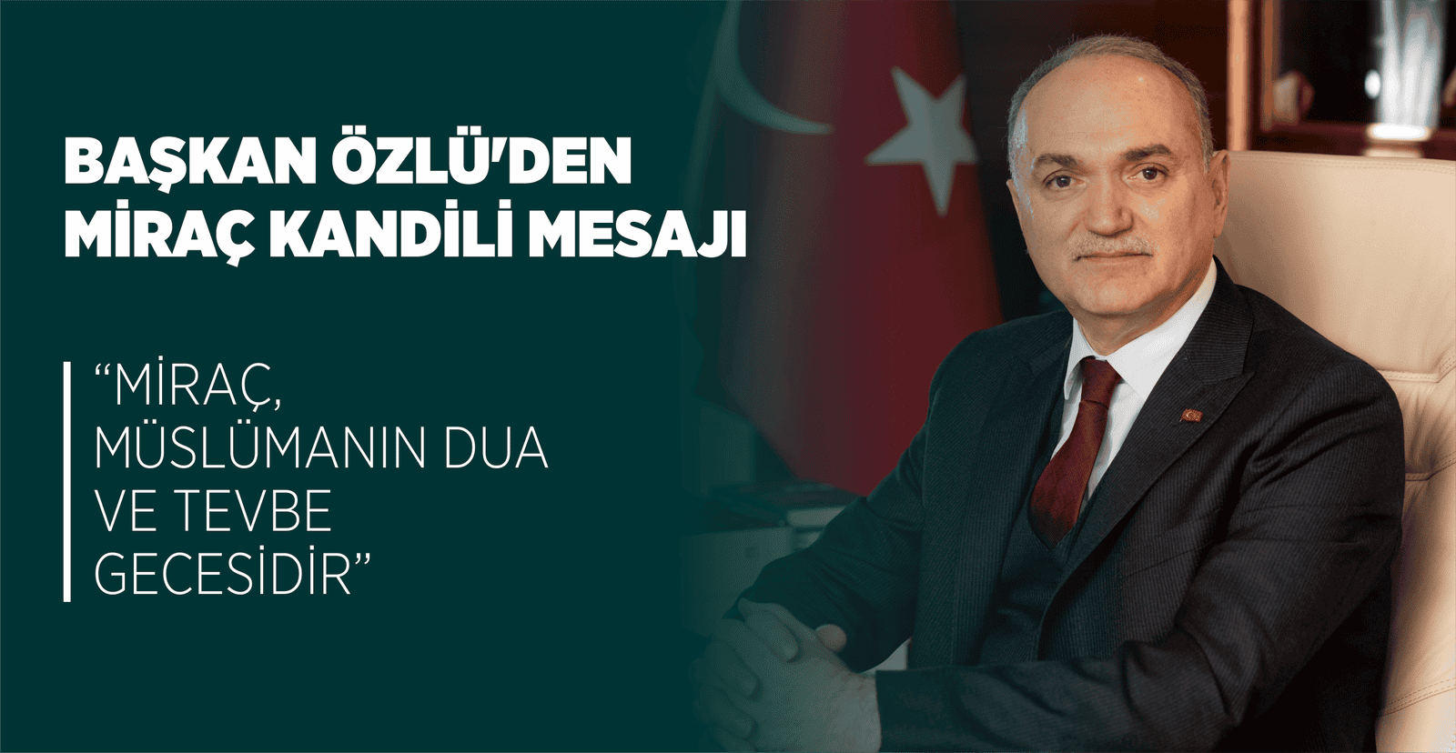 BAŞKAN ÖZLÜ’DEN MİRAÇ KANDİLİ MESAJI