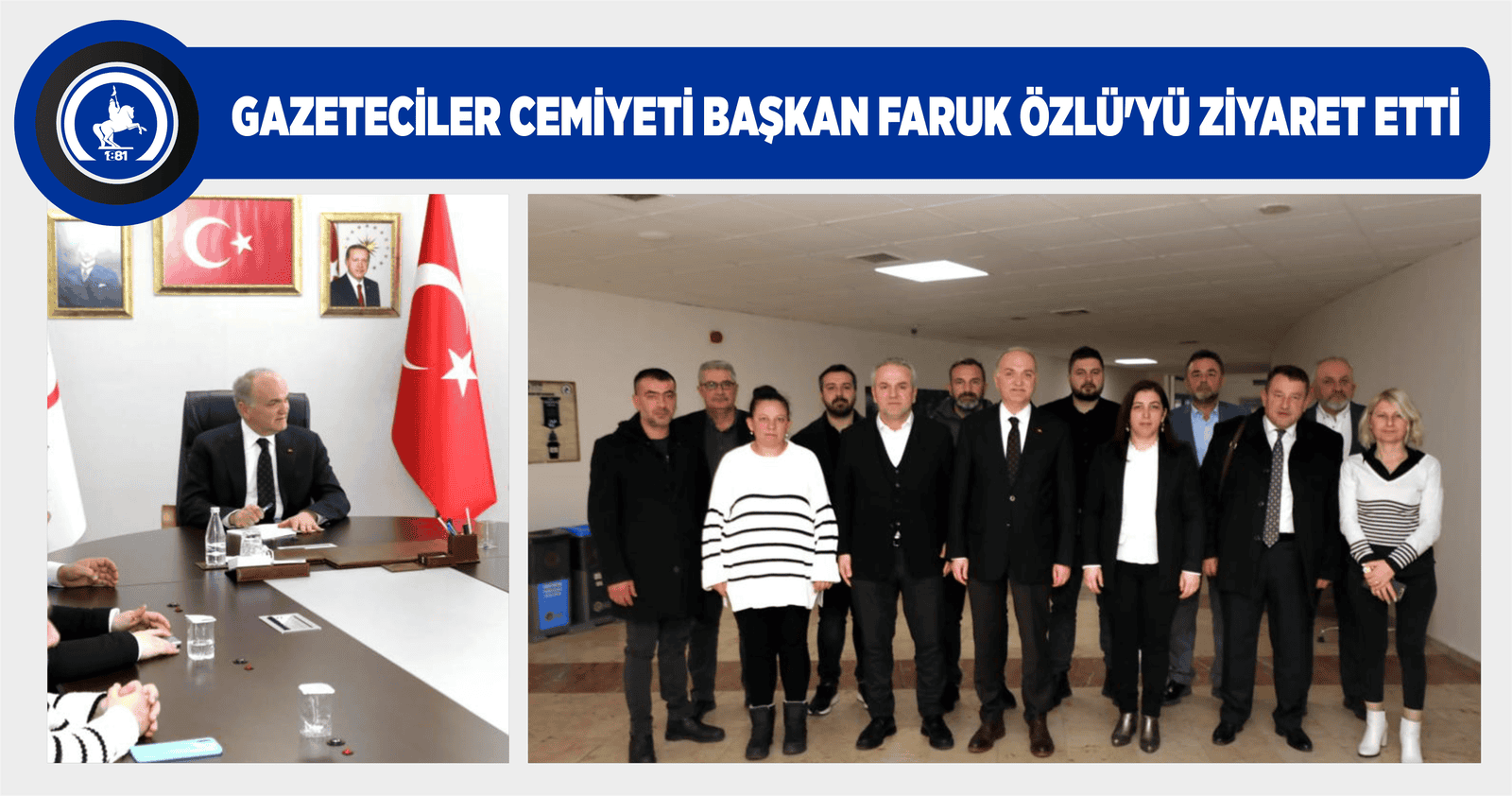 GAZETECİLER CEMİYETİ BAŞKAN FARUK ÖZLÜ’YÜ ZİYARET ETTİ