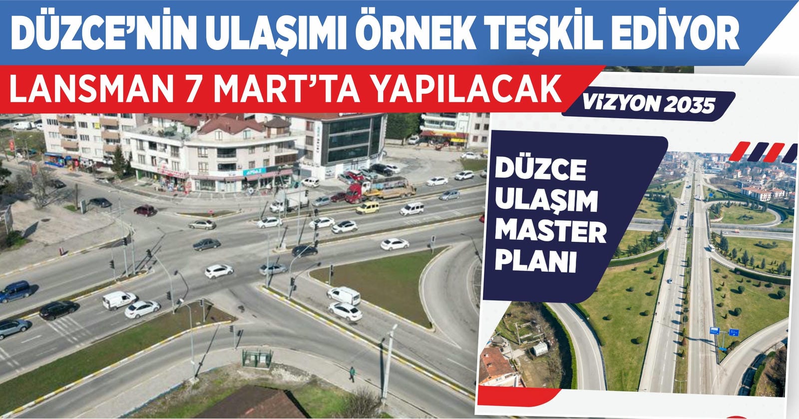 “DÜZCE’NİN ULAŞIMI ÜLKEDE ÖRNEK TEŞKİL EDİYOR”