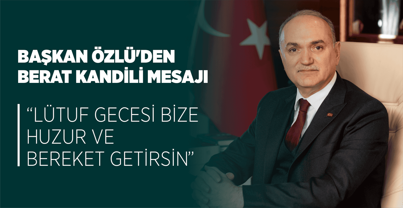BAŞKAN ÖZLÜ’DEN BERAT KANDİLİ MESAJI