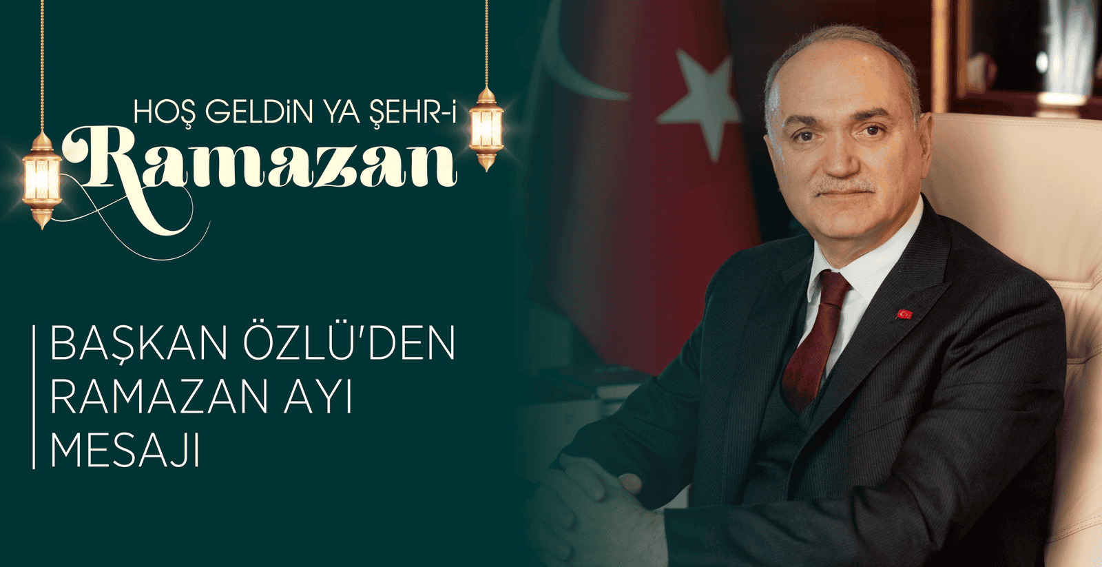 BAŞKAN ÖZLÜ’DEN RAMAZAN AYI MESAJI