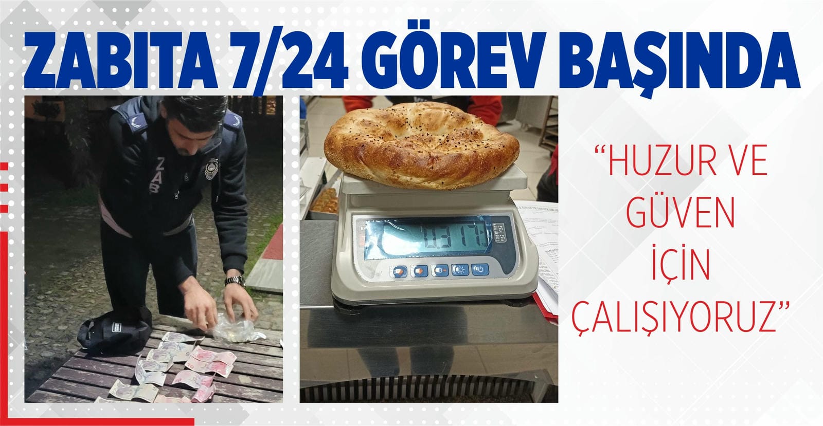 ZABITA 7/24 GÖREV BAŞINDA