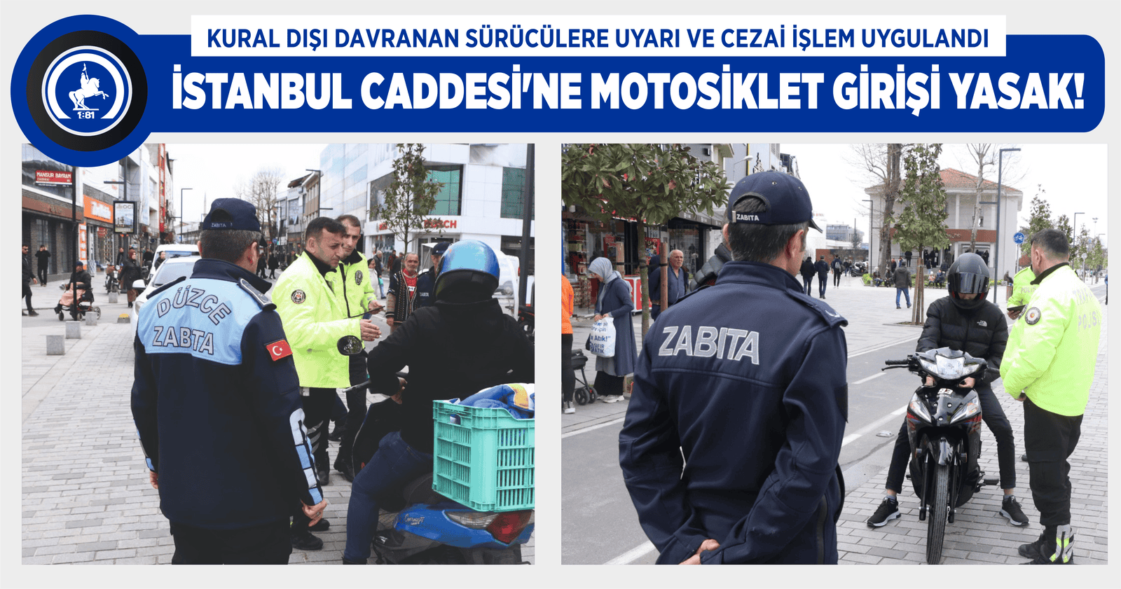 İSTANBUL CADDESİ’NE MOTOSİKLET GİRİŞİ YASAK!