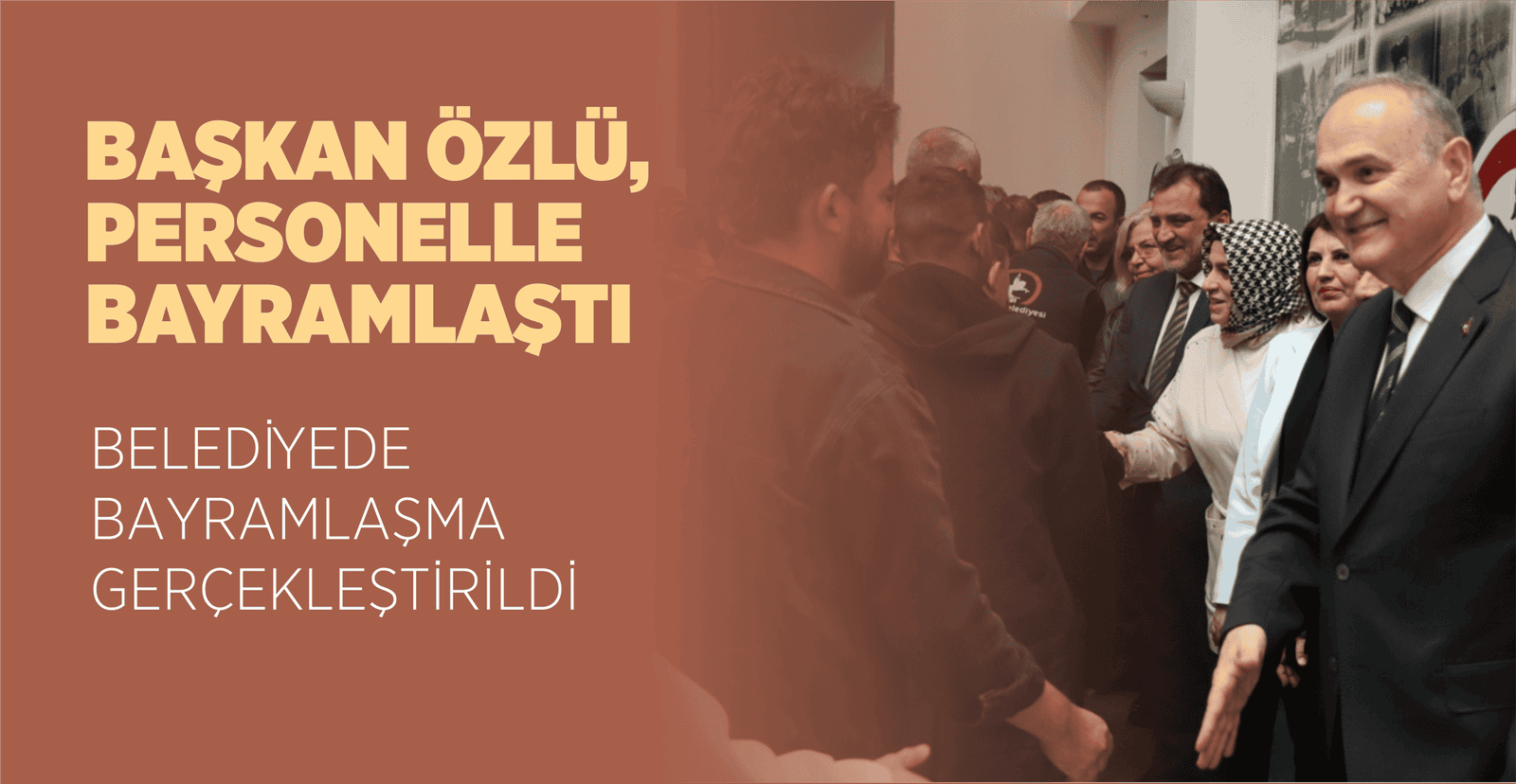 BAŞKAN ÖZLÜ, PERSONELLE BAYRAMLAŞTI