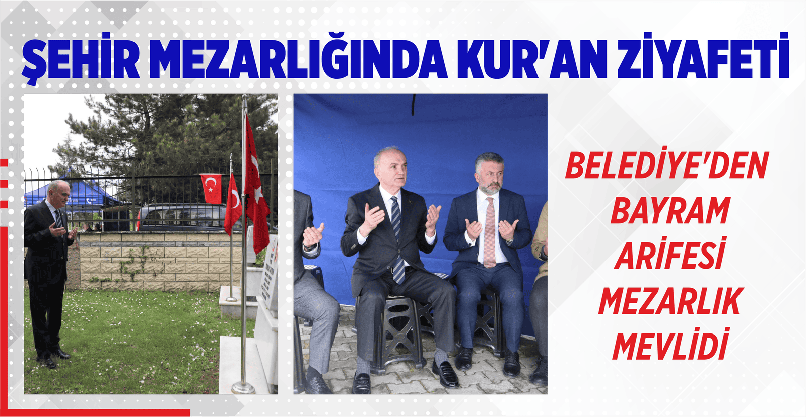 BELEDİYE’DEN BAYRAM ARİFESİ MEZARLIK MEVLİDİ