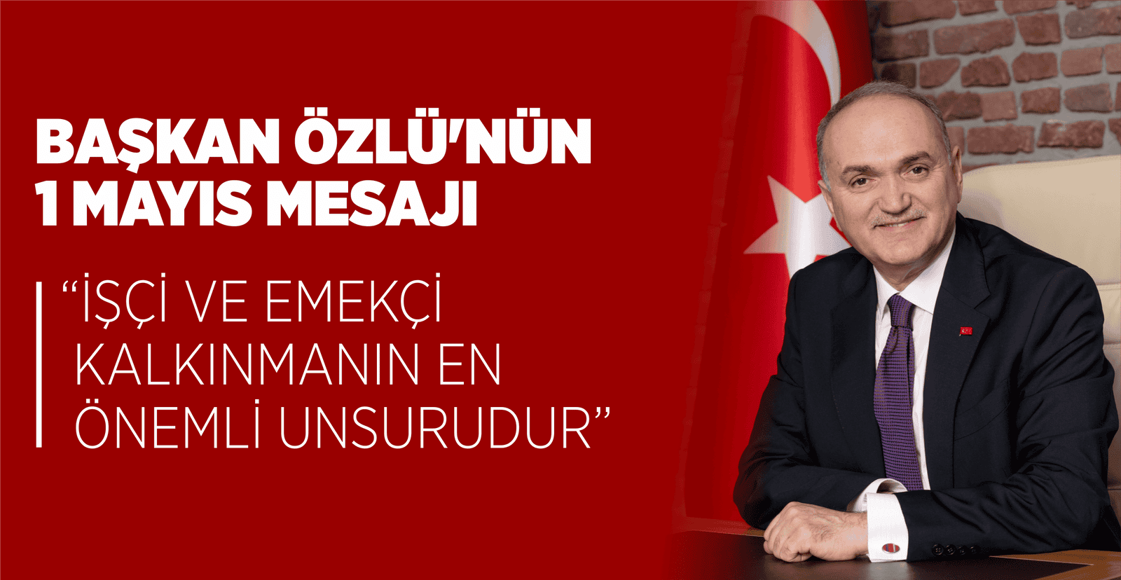BAŞKAN ÖZLÜ’NÜN 1 MAYIS MESAJI