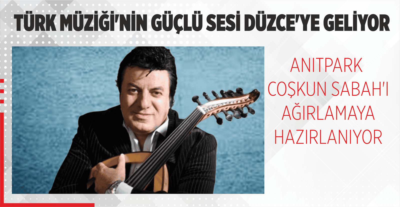 TÜRK MÜZİĞİ’NİN GÜÇLÜ SESİ DÜZCE’YE GELİYOR