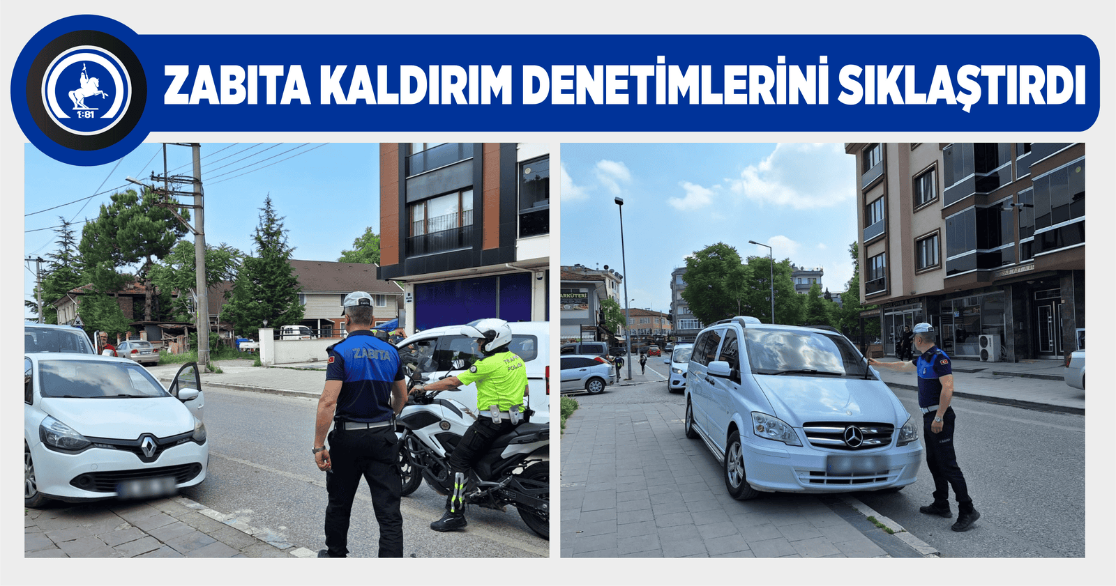 ZABITA KALDIRIM DENETİMLERİNİ SIKLAŞTIRDI