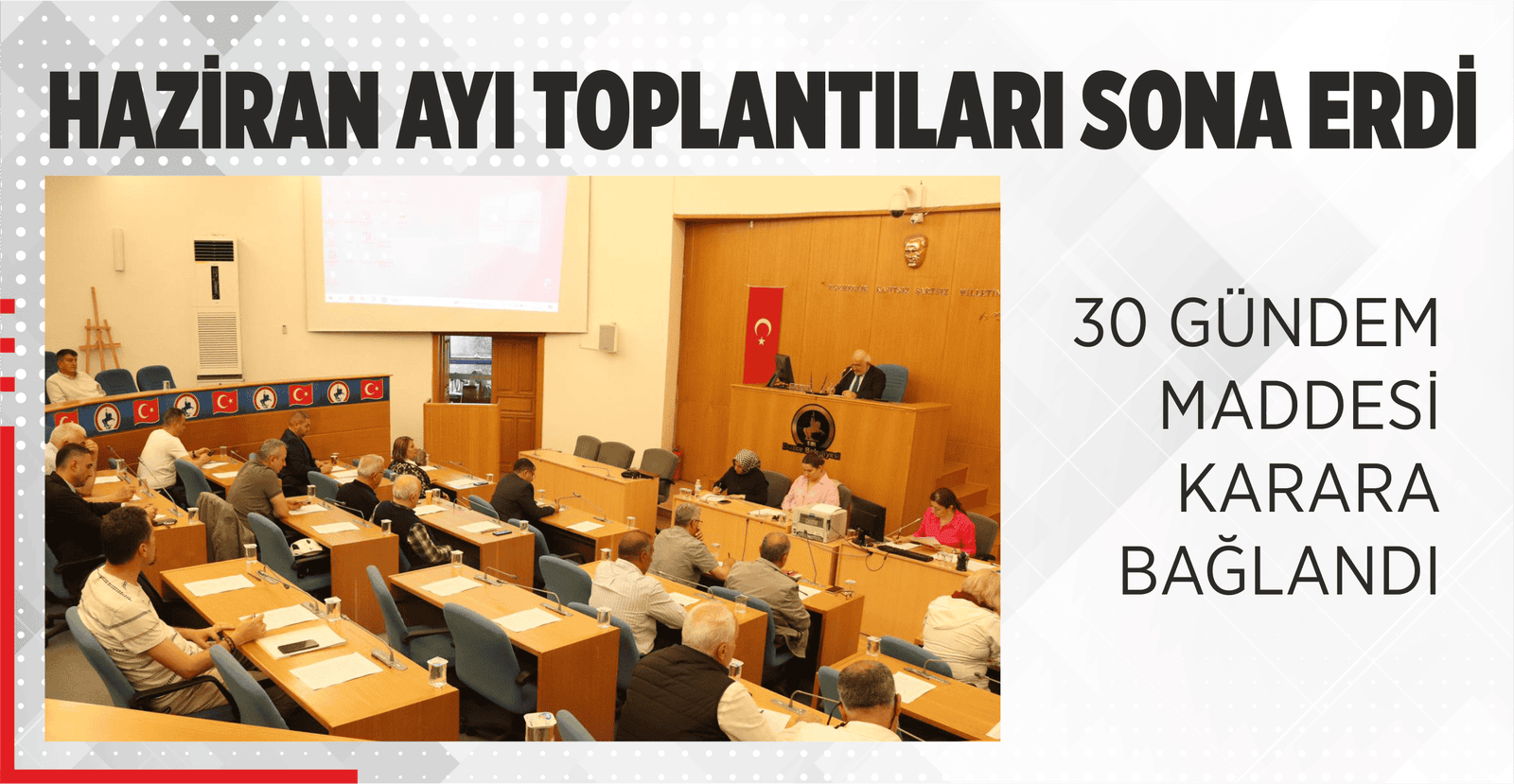 HAZİRAN AYI TOPLANTILARI SONA ERDİ