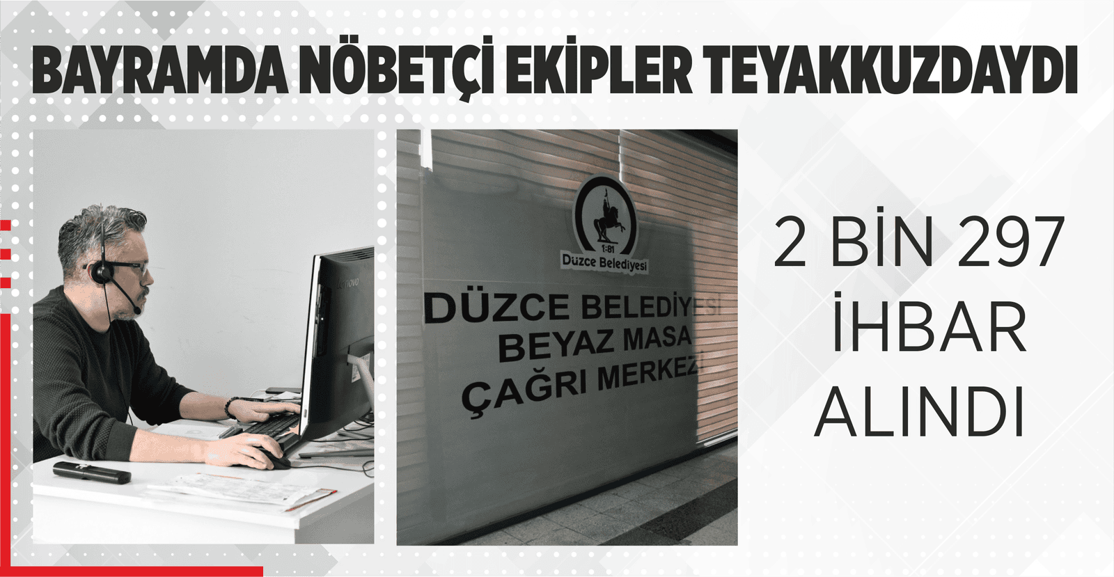 BAYRAMDA NÖBETÇİ EKİPLER TEYAKKUZDAYDI