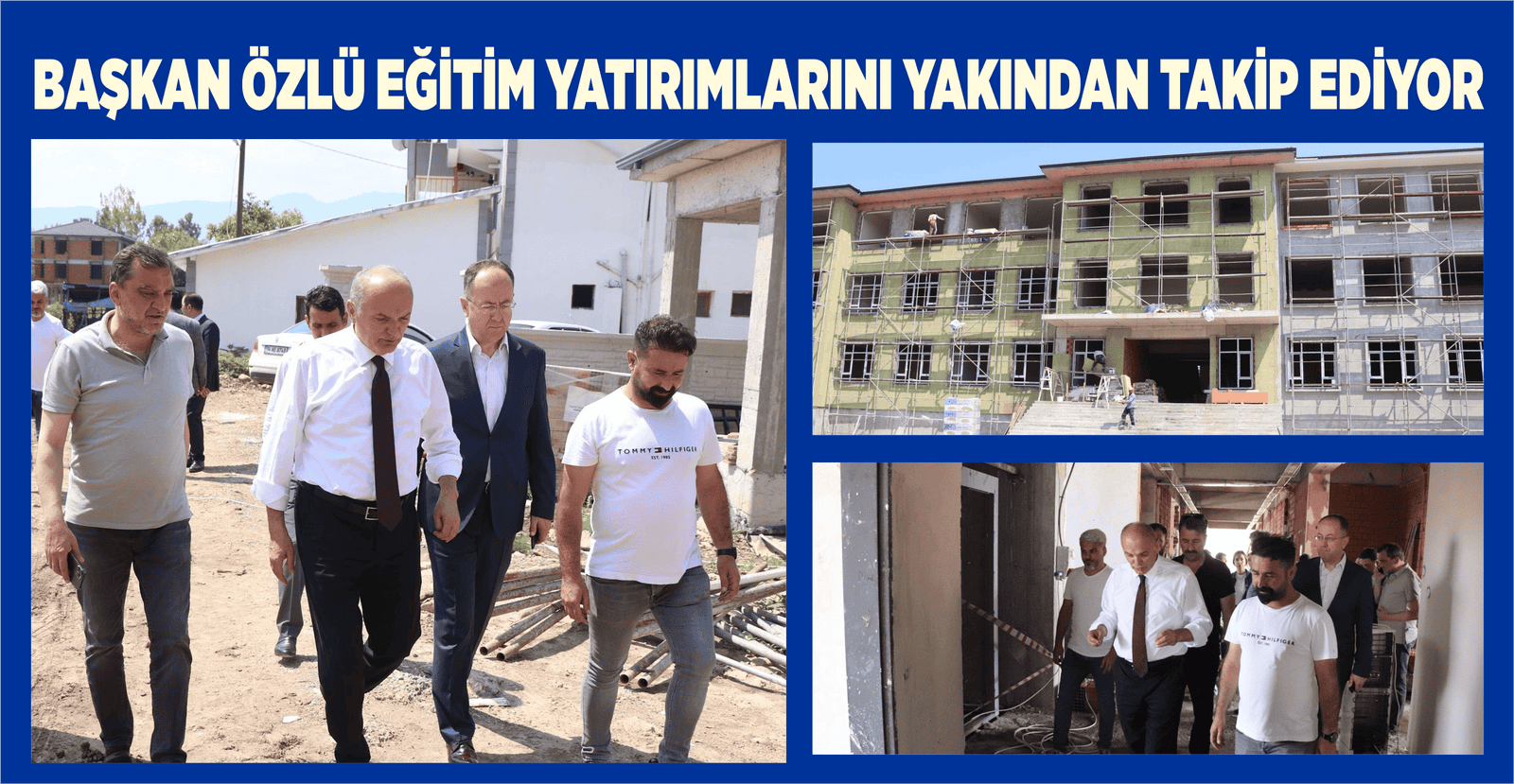 BAŞKAN ÖZLÜ EĞİTİM YATIRIMLARINI YAKINDAN TAKİP EDİYOR