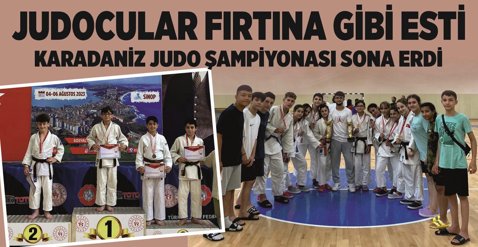JUDOCULARIMIZ SİNOP’TA FIRTINA GİBİ ESTİ