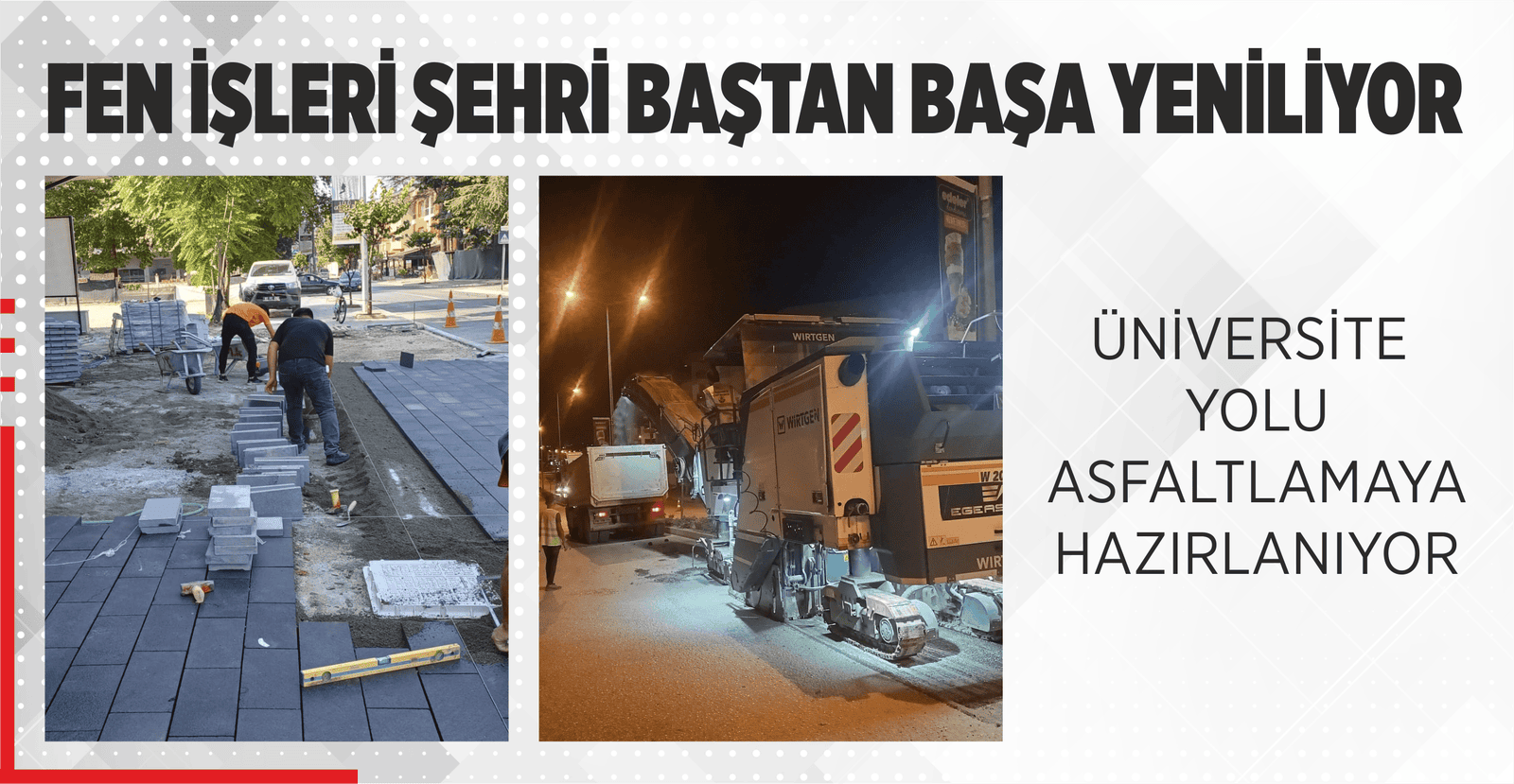 ÜNİVERSİTE YOLU ASFALTLAMAYA HAZIRLANIYOR