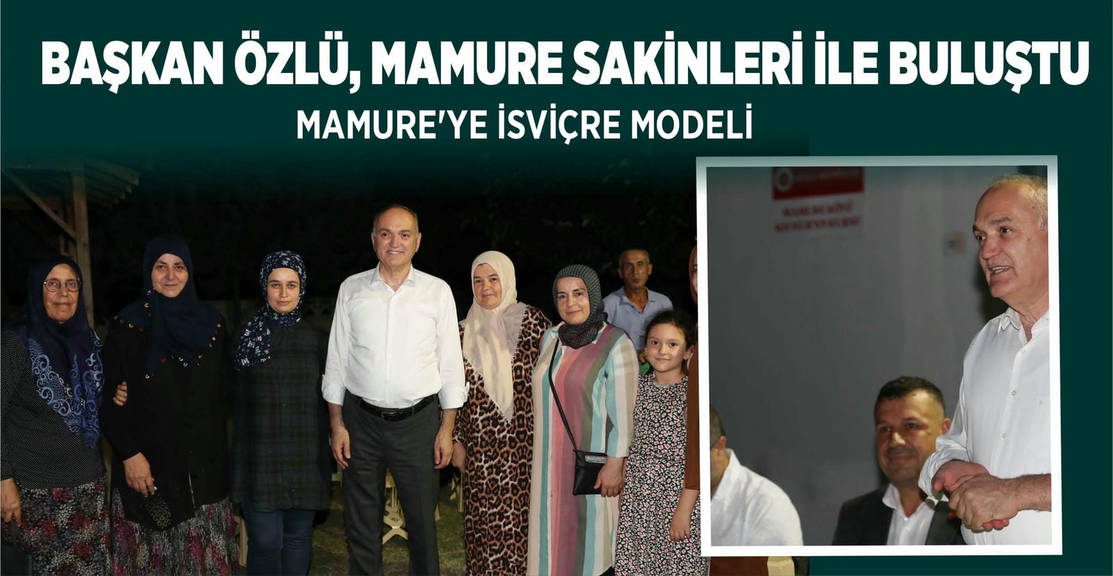 BAŞKAN ÖZLÜ, MAMURE SAKİNLERİ İLE BULUŞTU